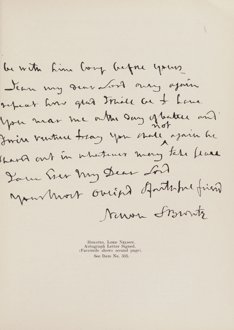 bi wd fan Cory Oeqre Yr oe Vary Qi aw oa open eeeak Drv Gar Tite Coit ben Ws~ Na ee INE Sur roa ae Yan UA vation troy Ver kia Oak a: a A owl Ww ee ee ee FAs [Lore Bigayecure SPM, Horatio, Lorp NELSON. Autograph Letter Signed. (Kacsimile shows second pag See Item No. 505. e).