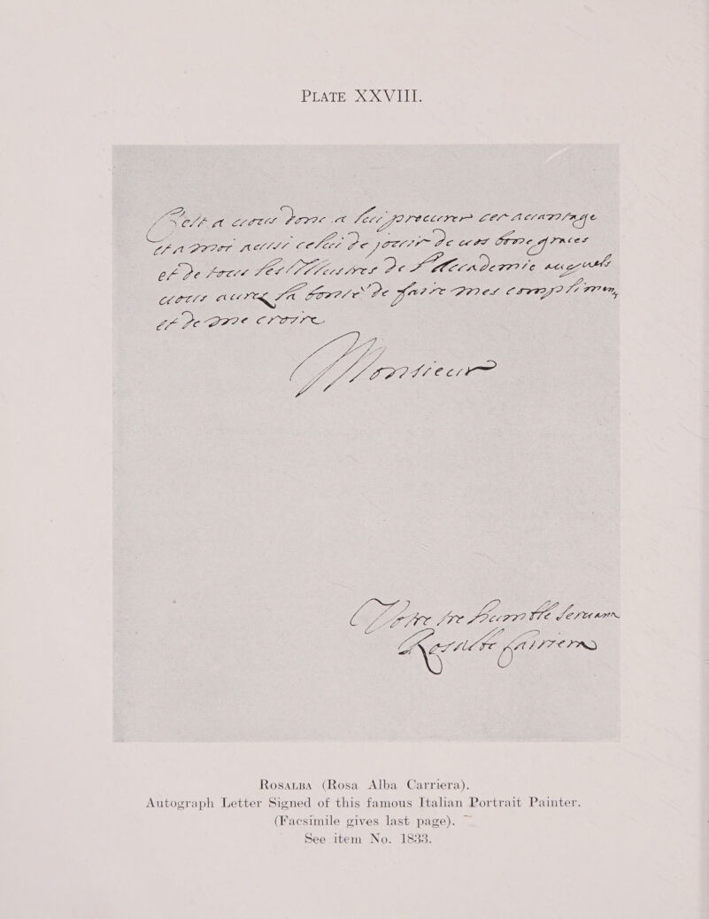RUATER XS OON.GLIS aay A oii Dee oe Sec porecerer EAE Mer a 4 : eee Q2707T Ae Il Va tha Pe soersi~ Fe aa Srove frncer Ae pe Va ee ee. IL ee De Loe Deresyy nec els AOCTS eR CET Je Fe Crraso fT en, ZA pe BIIE Cee oe SOOT CCIE   Wtee toe Pheer tle Lirias Oni a 7 7 CK OL ae Rosaupa (Rosa Alba Carriera). Autograph Letter Signed of this famous Italian Portrait Painter. (Facsimile gives last page). — See item No. 1833.