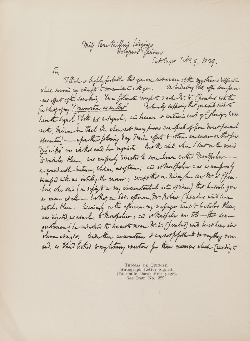  (A baglr Fh4 9, Krag. ha ae Mt he ip bajhly forttle that yp ar taut ative Ke tyy fering biffatil hil bunna) | heft | eee bite Vie —— Ly eft. Mime feoven: smut fol offhe arched, Vices fpllenshe tring rah—t: W Chamcbed wih te fe a ckt aahivahy calfarny Fel yaad wiht han tes fuel [big ediyasl,, 09 heantn t Ondaini eovh y (sont wrth ou tek end be nepeitk. hat he het, hon Tonto het td pe Mare, be brechrmdy Oy We ge tee ee heh heir —— etm hilinen, Vdim, megflin; 00 SA Nerf file Wad —— home wh tu bag Me Wrshorr ; Neopet rn Vidya tan Ws (en bat, tho Jad (we Wyte ty Cireumetandod je Pina frat het’ gon he ans a An let fencer, I&gt; Artut-(7 lad ined Pt: Pe Bete k etal), ee try itt betel Plate, pr Mimarcf he wdvsle Ke dona nea Whe (hamdend] 4 beet Keree thot ee 00 Lik2 bmg /woiny Vierbow fo Kin redinatd Whack [isandae f THOMAS DE QUINCEY. Autograph Letter Signed. (Facsimile shows first page). See Item No. 322.
