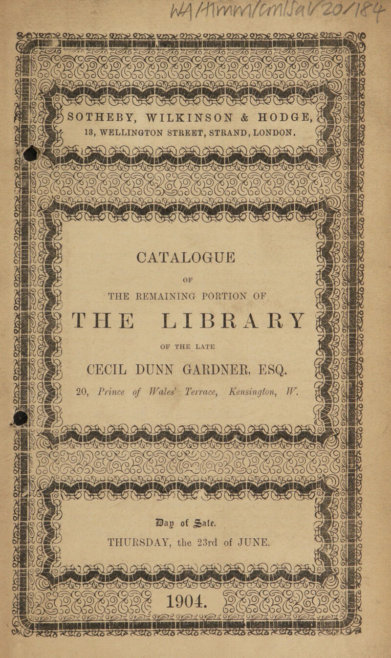   = WALIMKA/an| NOP 4 ee ees | 3 sehohenonesnsenenenes, E 2 fe sormnny, WILKINSON &amp; HODGE, o 13, WELLINGTON STREET, STRAND, LONDON, A ea PAARAAAAAAAAT! ee ewes CATALOGUE A £0. % fr ie a Dehra cs: P (7. : gy Dy PP ae Ad ea oe FES Pitas agen iM Aid FI  aaa oa ag a    “y : “THE REMAINING PORTION OF VL ee THE iA OF THE LATE (&amp; - CECIL DUNN GARDNER, ESQ. 3 20, Pri of Wales Terrace, Kensington, W. — oon 6 eomenes ae aa Day of Sale. , THURSDAY, the 23rd of JUNE. sia jit Tia 