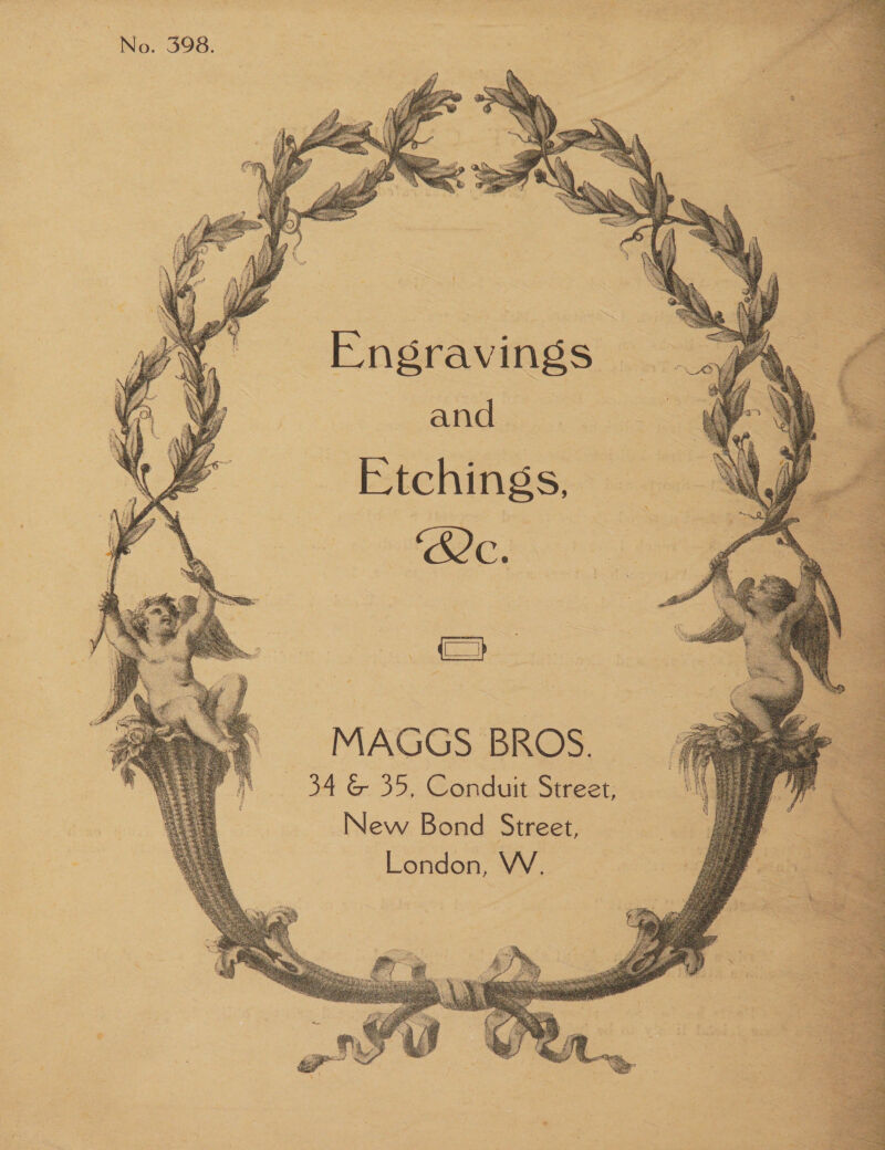 No. 398. OS Sravin En and Etchings, C. GS: BROS. 34 &amp; 35, Conduit Street, MAG New Bond Street, London, W.  