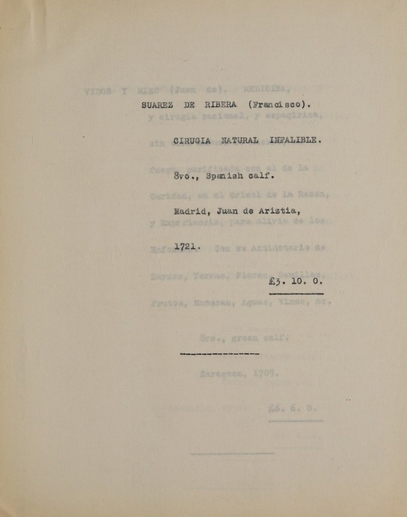                  if. 4 i pte bam rays uk. a a 7 | } RPA QR Do EDI ihe y . - a ’ . x “ r ‘ 4 - : Rt Ea hay SUAREZ DE RIBERA (Francisco). | ‘od a _ . > wi a% dm oy “&amp; oar, go ¥ git te en ee x £¢ ; ” ; yey hea ; _ 7 — SIRU MA _ INFALIBLE. , , Y ow ware Sng | 2 = iY ws # J ‘ - . eats 1S fs : P + ~y . eu wh ; “st % whl q i a et ty  ) st 2 £ . 4 t m : : > a rg ae : : F 8vo., Spmish calf. re “ Tea fj i : , ¥ am r a ; Hy: ' * X 4 Srared + he 7 s TT eee rn > - ei of 4 » ek ae 2 sabe hh Made ’ eo Fas ‘ tC. by aE ae whe ty ’ 4 if o A . “ y wie ott . . Larekecoca, 4 P Ate HK: le - - 2 ya ‘ “ 7 : ri BaAe ¥ @ « ad « im ; ¥ i ; Natale! ey eed am ARLENE te hort ae a! ‘ ' % q a i ; : a tal b res eT ; OO EBA) AACA ES EON PE NV eS a Me Vea tps ert ta 