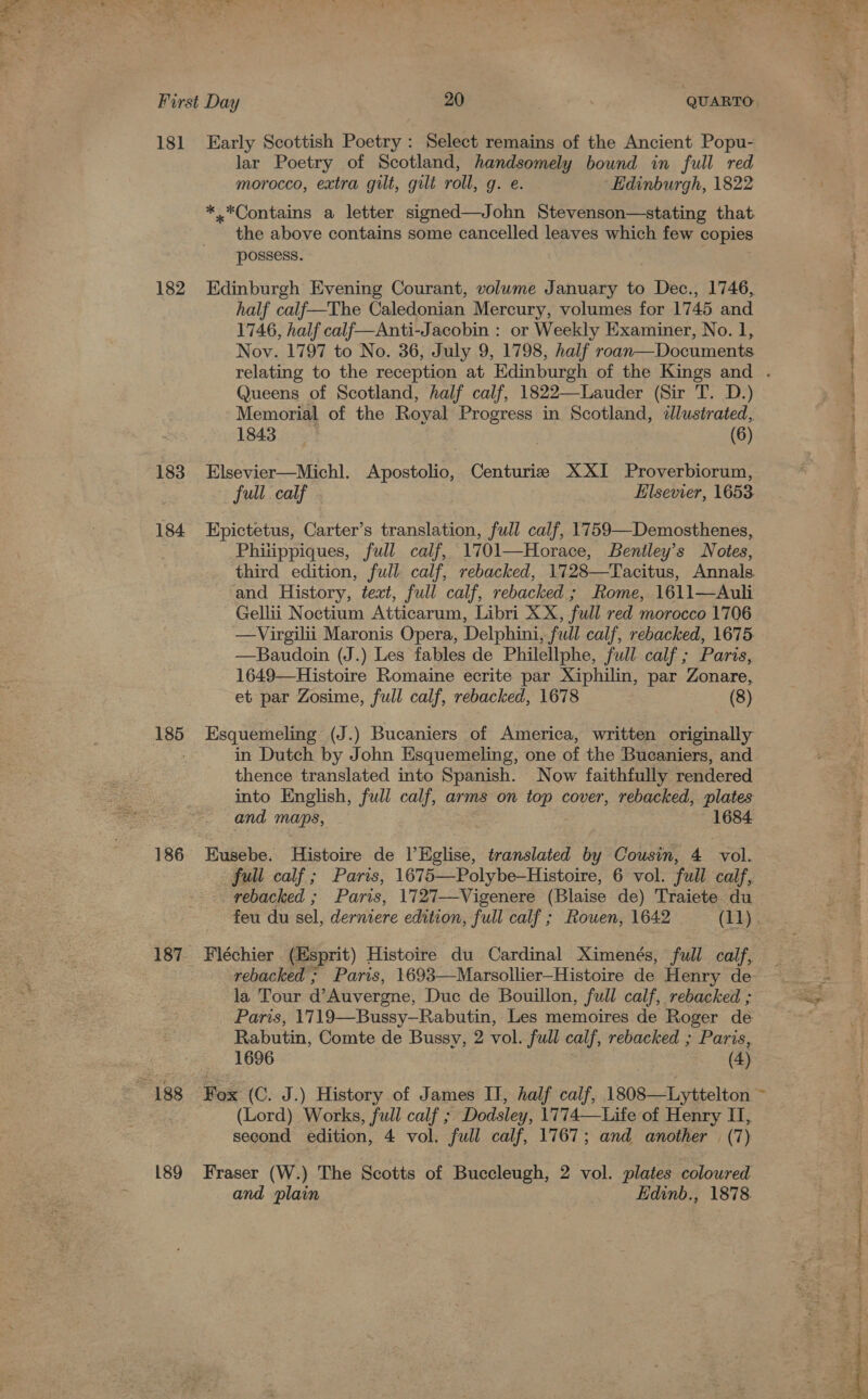 182 183 184 185 186 187 188 189 morocco, extra gilt, gilt roll, g. e. Edinburgh, 1822 possess. 1843 (6) full calf Elsevier, 1653. (8) and maps, —-: 1684 1696 (4) and plain Edinb., 1878 ee ae a eT