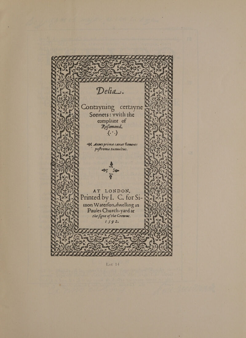          v St ee PERF a? fo Ser RL ta (OPO III OLE S Se oe SOOO ITO TOI OOO OO OH,   >, © * ¢ 42 my y . oS pss i 5% re ‘leo ee ® c ®, - J af Cr A ’e, ie < 1g | ® KD SX Oo oo LIS Contayning certayne G&amp; Sonnets: vvith the , complaint of : Rofamond, Cot a sae ® pat © “epee 1.®, “Bk Aesss prima canat Ceneres e; we bad ” poftrensa tumsulres. TEI A ae Ka 5 AT LONDON, ky Printed by I. C. for Si- inon Waterfon.dwelling in Paules Church-yard ae the figne of the Crowne. Ressees cee