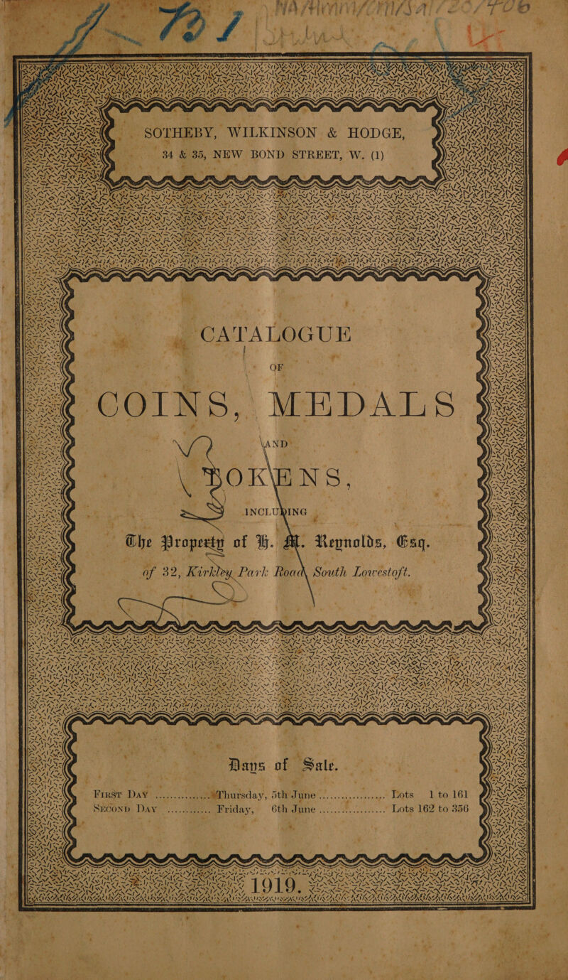   - a segue SVE VS 77s &amp; AAT AAV pUAAY 2 EA AORATN, NUM I NEAT REC, LASSI a/ wy 47 WALA YNZ NSAI, %, i INIA 7 i) ead) | SOTHEBY, WILKINSON &amp; HODGE, 34 &amp; 85, NEW BOND STREET, W. (1) b is tke Y. Wr aca 17 4 1% if ~ — ee ‘ vans Guy ' , _ CATALOGUE { i “ gN 4 &lt;q 17 AL CAR / Beg “EXOG, A ‘4 (ers ATEN ae ae Nee LUA? wk Wan 4s N y N Weare, v/ iM ; Days of Sale. - ‘ant WW : i “ ; ai P . , First Day vetlessesessse hursday, Sth June ROR ERA oa Mes i 4 : PECOND: Day? ;.....gae.briday,* 6th dame ...,...7..0......./ Lots I6Z to iy a *, Nit Ah Ps MRE Teaitey 2 aa elm eta C7 x‘ “ e , ae sy t sphere, We ts c!, A zi 2 : Ye ‘ ~ \ vo ~ ‘ . f N Nias % XN 2 tt Ys, I~ (ef y Ao : 4 ONY D ww : ory 161 356 