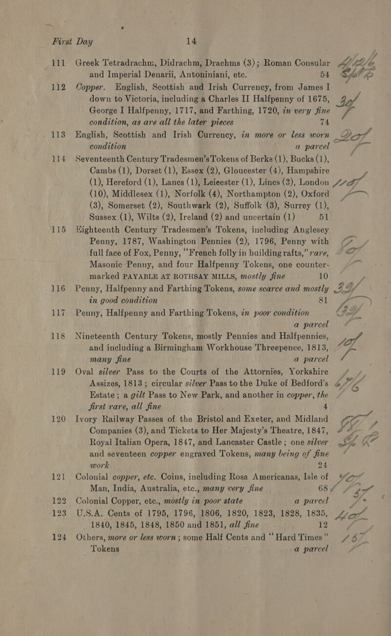 111 112 113 114 115 116 117 118 1i9 and Imperial Denarii, Antoniniani, etc. D4 condition, as are all the later pieces condition marked PAYABLE AT ROTHSAY MILLS, mostly fine tn good condition many fine first rare, all fine work Man, India, Australia, etc., many very fine . Colonial Copper, ete., mostly in poor state 1840, 1845, 1848, 1850 and 1851, all fine Tokens fr / 74 ay af a parcel ~ ) F- JAG , ay , 10 8] yf me a parcel fol Py. a parcel ¢ CF’ @ ” / é of SD 4 giao OO gy. yf v. ya er, ‘te? \ 24 Fe Pod 4 ré - L2 £ F 68, 4 me a parcel * A LS. 1d a parcel VIF aff} J ” Ee i f bx y ft Ws sot ‘Y y