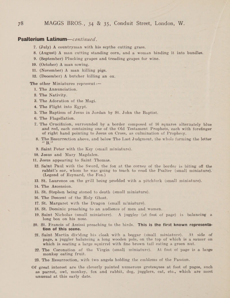 IH Ot m &amp; NM and red, each containing one of the Old Testament Prophets, each with forefinger of right hand pointing to Jesus on Cross, as culmination of Prophecy. The Resurrection above, and below The Last Judgment, the whole forming the letter ee B= Saint Peter with the Key (small miniature). Jesus and Mary Magdalen. Saint Paul with the Sword, the fox at the corner of the border is biting off the rabbit’s ear, whom he was going to teach to read the Psalter (small miniature). (Legend of Reynard, the Fox.) long box on his nose. tion of {this scene. page, a juggler balancing a long wooden pole, on the top of which is a saucer on which is seating a large squirrel with fine brown tail eating a green nut. monkey eating fruit. The Resurrection, with two angels holding the emblems of the Passion.