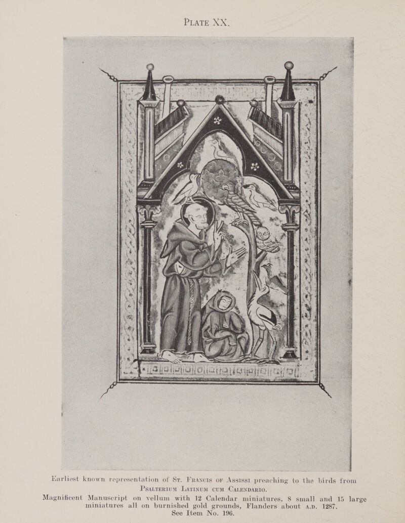 PrATre XX:  Harliest known representation of Sr. Francis or Assisst preaching to the birds from Psauterium Latinum cum CaLeNnpaRrio. Magnificent Manuscript on vellum with 12 Calendar miniatures, 8 small and 15 large miniatures all on burnished gold grounds, Flanders about A.p. 1287.