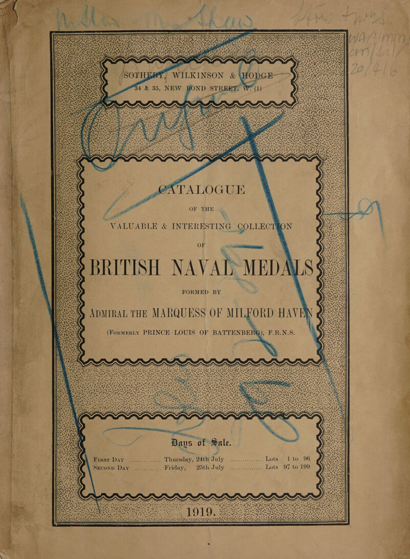 Sey PP TAL aE PEL TT IN Tze 7 7 az 7 - 7 7 z N\A&gt; j y! } SV a eS V ANY \ it ATA / Tr Versi ‘, | S 7S ~ . 1 4 ; / i? ~~ x ~ ‘ PE ie Fe Y © Ge &lt;4 RA aes — ofl Si ae NN NA N \Y ex - 4 3, Nes &lt;1? \ Ww - NS Rie Sf. ae ‘~ Le + X BS ; ~ nl La jy) 2 ~ OF THE oa &lt; F - se , “XN Ba ( ¢ Wes 3 7 : = 17. * * N i , k A oe E) a b ‘ ae 5 - i FORMED BY  ADMIRAL THE MARQUESS OF pep eae HAVEN a &gt; : tea NS it A e r , : | i vis Ya  A, “7 \ Ie NEN Gis! he 4 Al i Nea Cyd. 44 tt Daves of Sale. ») ens x  in id 7 = merely eee... Thursday, 240’ July. ............... Lots. 1 to 96 Ae | ¥ PECOND Daw... Friday, 25th: July —...... ... Lots 97 to 199 AX WAG SIVA &gt; &gt; Bites te 2 ae REA WTF 09 J AIMANS EAA IAYY, ANIA VAZALSEG VAAL  