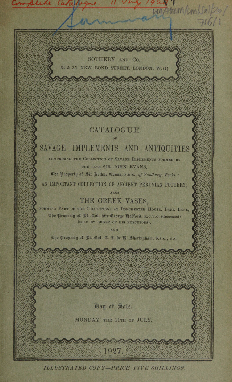 AAT AS {17 va sar4 Sy = » ' &lt; XN ae ASAT SMES. 2 &gt; A Ra Dita F v. AINE x Pus gow Rene Ea NI fi x4 v Yoox ‘ ‘ oy, ws eps res : ae aa eA Aa cal ecru yvrnusargnre an ‘ 7 ¥ nt CRT RG ea PST PPE any oust a AY oy ABET AN DIGANTING NTI CCAY I yy NT tye SAV INN) DMSIDNES) DYAND) Pa OUD, 2M, PHS Sr ~Vs ie Ey TSA VAR V if “Ny &amp; af \ SOTHEBY anp Co. 34 &amp; 35 NEW BOND STREET, LONDON, W. (1) ‘ Bd heed EGP en Wee TR GH a Gen id w 2 ’ ALSO THE GREEK VASES, The Property of #t.-Gol. Sir George Holford, x.c.v.o, (deceased) (SOLD BY ORDER OF HIS EXECUTORS), AND Ghe Property of Lt.-Col. ©. J. de B. Sheringham, p.s.0., MC.” 7. VNw 4 Nt 4 Day of Sale. MONDAY, tHE 1lltH or JULY. &lt; \ nh) 4, ;; wis 4 = oe 4 ¢ RIN REA IAPACIN BAGS — PS XSI w—X= IOS Sh ASE ~ 4 4id 4 