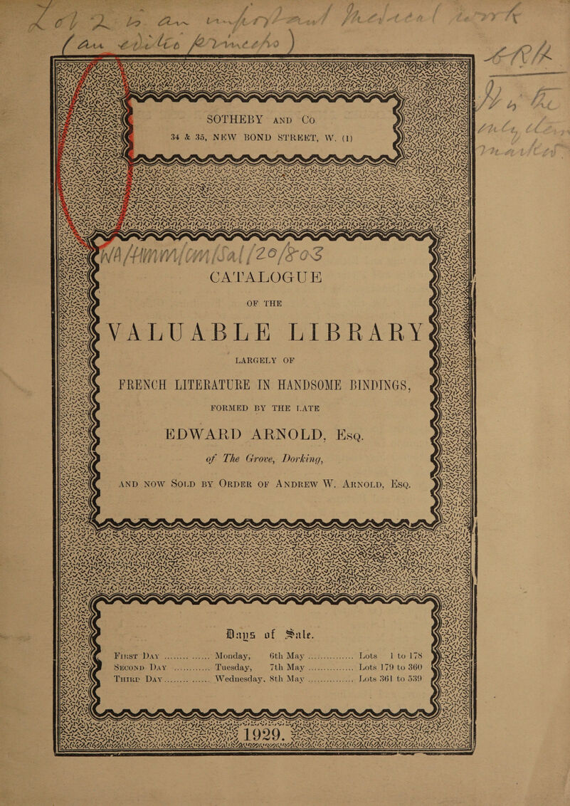                        ay BYAAY N28, eA Sve SAAVTS: ~ NY ~ EAN NY J Wea WRATT AAD SAY vi Ny RAID EN EMDION UNIAN ARUL) RASSISUN SUS SAE OTSA SIN ALISA TSSOP ALG Se LSC ON EAR SeL GU VIA AVIAA TIS SAIN NOSNA ALINE ALIADTNAL INAS ANAL NAONRAISS AZ AT PP RTI MRE RITS TARE AT ALD AISI ALR ATO ATVI IT AEA MOTI | ’ = 4 ° Z : : VIS SO aeRO | Gare a ONY SND YARIS m LFAZ AAP ai SOTHEBY anp Co BAO RAE RAEN my Sed 1 eh { ~ P=NRINSN ‘ nd un @; r oh wi 74 = ¢; RAS 34 &amp; 35, NEW BOND STREET, W. (1) NOS, -, PS ' V™ VASA. LRN RU i tnt | LX “8 Qe ere: ex) IN Ne : s RANLAALL AA Me. ; y — Pad] fo SY REE ae reir SSN 7 SMe Lay, TANIA AR ey ~~ ~ ape Aen - FF, S — re e zs Asai ~ 2S Pe “ iy NY v TASS SENS SAS, SOARES, Ss Se) SNS) Ni NAS Te ae ag me Fe J he EN LN LN, ~ f. 2, ~ tae? = jee = Pi ne RIDA DS AO ON LORD AOD AOD ROD OO REOOROEPE DRREAS fe ry &amp;. \ IMENTS ane are VN Sy ~ Pay NG a (%f oC A ep AG PARRA ARS A E ¥. O 4 % SEAM SN hs: 53 PCA) “&gt; / 4 4 PRY eS hae a Pa 47 vis VIE CNS ne G ANF ONG AS ug gas Fy aN Sf&lt; Pe Shor Liat tre OCU ott a FLOSS SISA x CRASS VASES Ss cs : Fi tes nop aS “~~ Sy Pita Sd) ao See) = SS os us, 7 PS oe ‘ok =) oS xy , ‘NS 4) on hoe 7] cs 78 NPN DIN DIN IN DIN IRIN IIR IR DIINO IN IRN TR REVIN NR NTP TT OA ONE, SS IAA IDA aA SA eI O Oe Ape AIS Sey &lt; ~ 4 ~ % &gt; * x. VE peg “2 EOL ERG   4 ; YN Pres peer tyeed Mie TE tet ay eT Sy Pees SEISIENY AAIES LL Rei Z : SES as : * “EF j. }~ Le hyn) Sy ai i OO \- NYS SANT ; AP Tie : &lt; SIS. fut Uy § bY Se ASIF PENN) 7 NS, oN a AMD LA carts . 4~ ey ny aS 3 ryy / at y By by jx% ros WIS iy LeU { aS dnc a ros PONS lel N - - — ; Kooy oN aos 1 x \ vet 4x7 | AYN IRS tapes ste TT — Sal OF THE CNS aA Scr ww! a ~ ~ Al i hi, ° Sy! RACE he ~ SN ee oO 3 Sen is ORR | Rs 7 h7 j 7a GX nim VAIN ON ASA pe ME - Sled -. ! De ae Sed Ss sok SAY ac, NSN wv i ~~ ae ‘ VAISS Pa ba ‘ &lt;I mee ESTO | NS &gt; NS SNE Sees Se LARGELY OF CA ILSS ss &lt; SiN Base GRESS By eae . Coe SS FLAS TT M mc I: D f C1 VAG EAS ANNI ee 4 NU i ; H ) “NNN? oe Ne } V avi dd J : 5 te INS = eras RAL Nt § 7, a v2) Rea ANY tNare pat Te’ PNAS -\ ve - , 5 ah Pad ‘= ier FORMED BY THE LATE oxi wart: : Ph “\2 ave Pe MES SSIS, tm we [ae a in ~ ettad SEE EDWARD ARNOLD, Esa. UFZ              ee ee) Smee gp 0 Ma, Pe = eas iearAtn RAIS Se ES Faw NARA . Y 5 ze a LYNE =—s b lle or Vox _ SUES of The Grove, Dorking, ESAR oR. a 7X4 ay Rwy. aN Bene JIXIENY Rees? 4 ; : NAY WS ZN y 7 &gt; 5 cr ~ SC AND NOW SOLD BY ORDER OF ANDREW W. ARNOLD, Esa. GES wi ao 1~ or] he = Sia: SNS I WANT LENT. &lt;S Pa eas Tye SS aN SMeALIESS OP NALE Wyre Cate 1 Bd LRM PS Pee apne =&gt; 4 OR 5 SHINES ps ' OAS ANA a NE SS BC RR re Ore oe ee ee at NRA Slr ciel=, S— SS — S S &amp; S &amp; ~ ~ —= SAA ~ 4] ede | ae Os te Ch be Ct torch ts clr ic cl to Ct be kt be te pa ts be et Dera rats Spryla SAR CNIS OIF Ea td Se ES PE PL EL ET ERS ae N 3 euet SRRS S NAINNZ SOAR IRA SIA SSS EES SBS ECC PA LR RAL TS OARS 4) Ay Fe NNT NNZ NPA NON AN, AEN MNO NON ANN ANON ANN ANNI NEN ANN OI NONI NONI DO LES SILLS DID NENT AGN N x N Zz SFP NTN SD STN SIN ST ASI RN SS STI AN SIN STATIN STON SGT ANSI AN y TAMUOCE. et eet re aa ash lr | ag ‘ose ey sy sad ae aa aul. get me Fm NIN NIE. Wiss wisi = of CS fn os AS “~ AN ~ 4~ fy eee Cae FON AS v ety xa = SAD VN SEARS A IT PIR PRD IT AS AB SHAR SLED SAR SRD PU RD IED PR AR SHAE AM SCAN SC SDS INT os ue LIV SM, a ase RAPA pas oe RAS PSS, Aj f x Alay FR IL SAIS , 5 re Alé, DE PIS ISN KOS SA) CF Vans We &lt; eA vA Aan QAAL AZAIL KAAILN: ADS? WAS) Re NPS OUAIAYS -. SAAS AAS MAG AEN SSAAISS pat Sopot eins facts zahpel eal Mm INI Pe Ne GIES FLAN A RN ye Fg he (AIL Ah Ze hel Zabel cole Ee CS NON EO OV SNO EO FO RAS OS RAGES SACI IOS ER 2 2 ~~ La oy ~ “i ~ SLES ISSN OL SIG SISSES TSS NAL SST NAY READS NPN ITS NSN TIN TANT NN TN IONIAN TIA YS SUS PAS L WN ASA A IAS fm Fim 77S pad | wg aA yas ~ Dts ep OF SF SF a SILA ESS FN Pras WII Soe ag Zap rnPiay WE3Y ERI GAT BY RPITY ATV A DUTV a NIY DOSY PUAV AD IBY OO I7V ATV BI] DG NTAY IBY EEO RORY AAA LA SESS ee ey ara I a ea ren ee ee ee TA EY Mase Nee t ~ ren = Nw) ty wii WA : Awe » Saas i f Sul WAS WwW q rt} ot il f. in Wave Meee UI AY oso te) 20 (ey VLODOBYS Gth Maye yes. Lots. b tor kes Suconp: Day ...:..,....... Tuesday, Jths May nes oc3: ... Lots 179 to 360 Trirmp DAY......:......... Wednesday, 8th May .............., Lots 361 to 539         eA yap 7 a Owe eee » ~~ FS “ae Fh wee “~~ hs 9 aut te And ae ‘en 1 ‘tr ‘Th ~ Y, Ve St Ma ct te eh ta CN he Cheb se Cte CMe tts Nee ct ie eh Meth te Nhe Qe te De Sree hd Ont Ol LL ESS PETS GES ISSA PALIN NTN ENN CASS VA ANI SMT SNS NNT NY MIS \ n&gt; | y~7 Ss Zl, Saree oy ae \y ae, wy i Q 6) Q AS cx =X DN S BEN &gt; =N Si ike \ aus $ ~ - A 7 \ DPT \ Wow BLP LI RA LUISA MSE AN SAIN RSA AMSA AMAR EILIBE KERRIER LIRR LIA,  