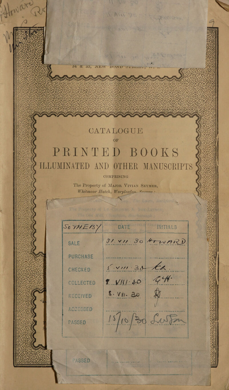 ed * ies          4 #. ZA» STN v&amp; (~ SA ORS Pe CA ANTE SAReUT TRI Zum { \ ie hy WA WA. Ty S717 ped S Aces OLY = IIS PISS ARRAN. — Sy NT. ‘a : Fabre a5 7 ' “7 NAA = ~ —=— - 4 A ARAR ANS Sg es , RWYAL Ay. $f JSAM ot &amp; 00, IND VW DUNYD piss . Fu a eas oe ; =17 ZI. ome = IN INGE Ly Np ONAN ARTA 7 oN Amd AIA SINI SOx Lays. Lyaw ida Ds } A~hh< SA £34 SNe a) a> AR PI ‘ z ah a SRN er lee = = ASX CEO FL OAD AD PI PRA SHAD SE LE SED SAAD SID SREB REA POP LAC TLE, SORA ROR IOS EGGS ILE EERE EOC. $ - ae a 2. ‘ = POM NEM NNN TN TN ON INN PINON BIE NSA SIANSS oe im PRG eae a a a PRL eg) SLA faa PE, PP Gand i ga EN MN Pi EN nce a Sey OB Grae a Sal Po a ne Re og he Sp ee as 7 —v sS INN AIR IS BENIN ISIN IN IN LNT NINO INI ax CaN NN Wat nae rye PE VIDE LEAVES CLYS. ye pd VERA EPL GAIL GS (pK 4g re, ; SUI OIA “ aft AX7 lie Eo ~ 4 eae Bee CATALOGU E ANAT F met ee eee AY a= OF ~ mee PRINTED BOOKS ee@ ILLUMINATED AND OTHER MANUSCRIP'’S EE COMPRISING we The Property of Mason Vivian SEYMER, aaah Whitmoor Hatch, W orplesdon— Sermons « a A er PP. = ge ; No eae ae REE a, » aaa es Le aa NY) SW CSAY Zz 4 10S ! ~ NLS , s ‘ 7 aN “A f ay t ¢ \  \ 4, \4 ANT  Si hes ws ! if \ y tf 2 {   TOR ial x or       Si 4, \ y ee i ee ee ee ae See Ree SALE SF. VSS - ZO a Pg \\4 = VN aN Lay  ANT) ‘ f! 4 4 ny x  i ee ee es NA PURCHASE. | salgeganemuatice AYIA SI SSN, x wath eS Sfele 7 “NX ei < = “\ - as . eet haw Oe Re See Bee Hoe Cn So OO Pe Ree Ree eee ee 7 , N . Woes 3 Op 4 * coLtecteD | ¥€...W/1-.6° e RECEIVED &amp;: Vile ia OY towne oO oss genome sarees ue NaS x (Geers o) cael S ft CH -CKED eee ee ce es   N ¢ ”~ Ne = Ma i ‘ ale a LY 4 ~ 4 2 Pa NS AAINANS ACCESSED ee ee ee ee >» Pee Naik aay | § ie VAN A®, 7 Oo {% SOMES } SSED ‘meses ee ae ee es <s Ans P SAM i AS ST a —  — 7 SLUT INS INNS INN IN BELLE RISA LLB PADRE OR NAGE RS CoE i —_ A~ Ni ; ws FINALS 1S, SORAS wernt et ; pts POET AD «a eh EW DANY ATR eB Ss oy we Az TS NZ RAL kaa ! i Nee. SOR ie 74> A AS BS % a os [ Repl led aol oe } SLOSS) SA *An\ H ASAT ARES | BAX SIN DNS 178 yO : Reakaereea PASSED a ae 29 Rec way ok planta gc.  