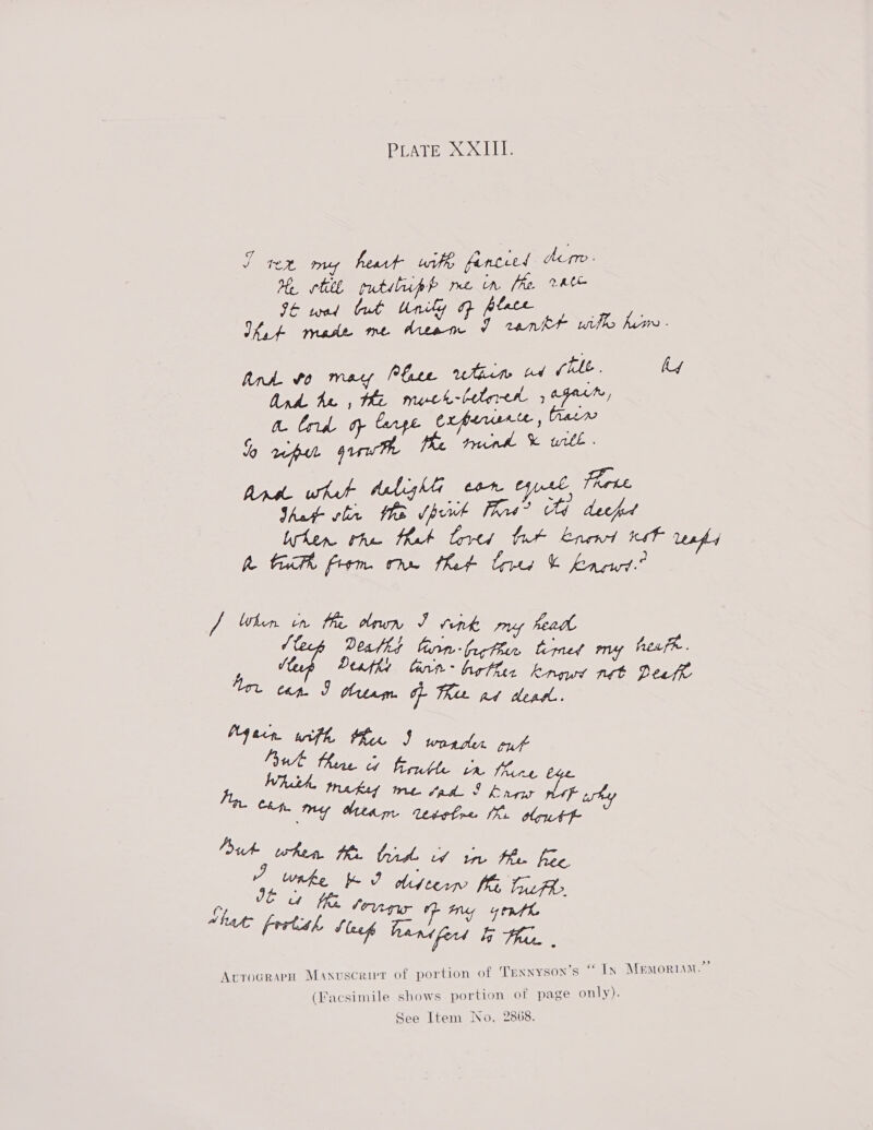 PUATE ols J ren me heart uni fenceed der - Pee ttl tutiluph re in fhe ate Ft wad Cut Unily Pp place Tkit made me Atetr I rank wile him. Ant vo may Pose wtiin td Sile k4 Acrocrarn Manxuscrivr of portion of Trxxyson’s “ In Memoriam.” (Facsimile shows portion of page only).