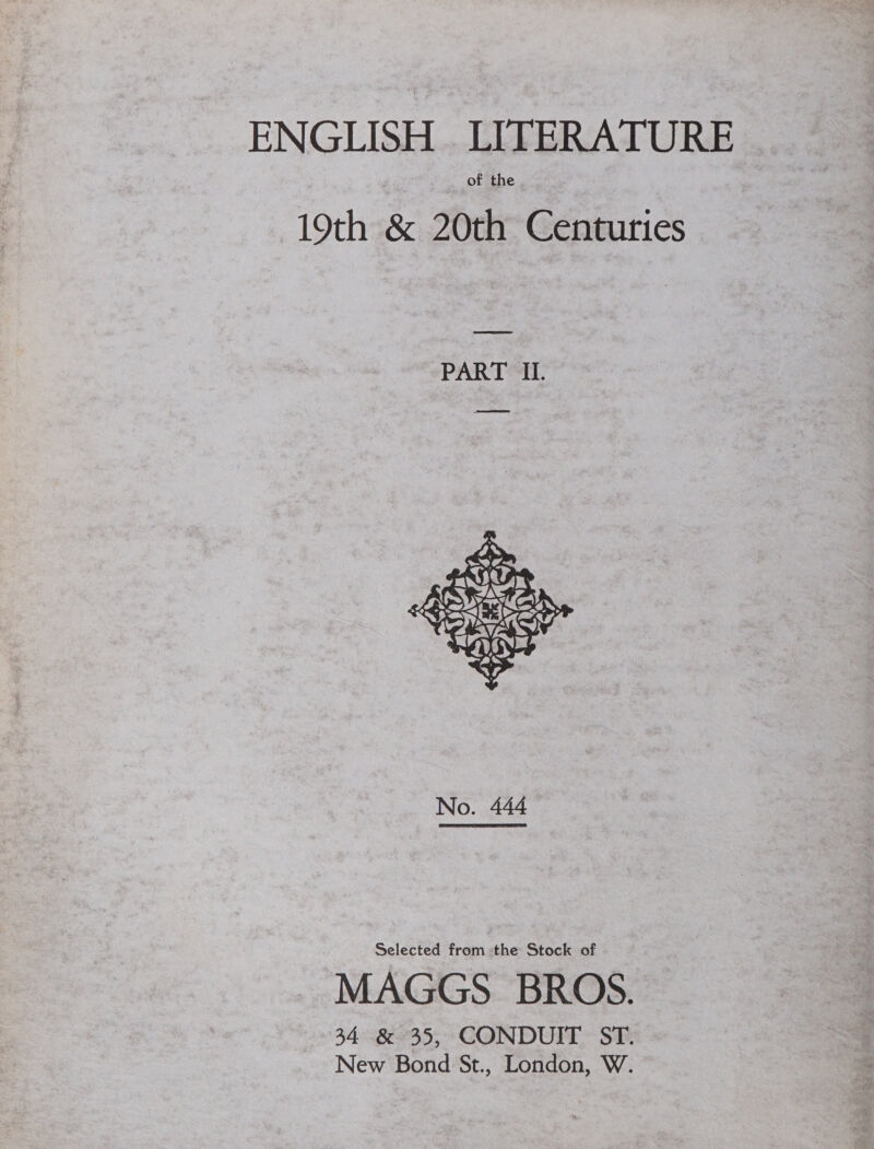 ENGLISH. LITERATURE of the 19th &amp; 20th Centuries   Selected from the Stock of MAGGS BROS. 34 &amp; 35, CONDUIT ST. New Bond St., London, W.