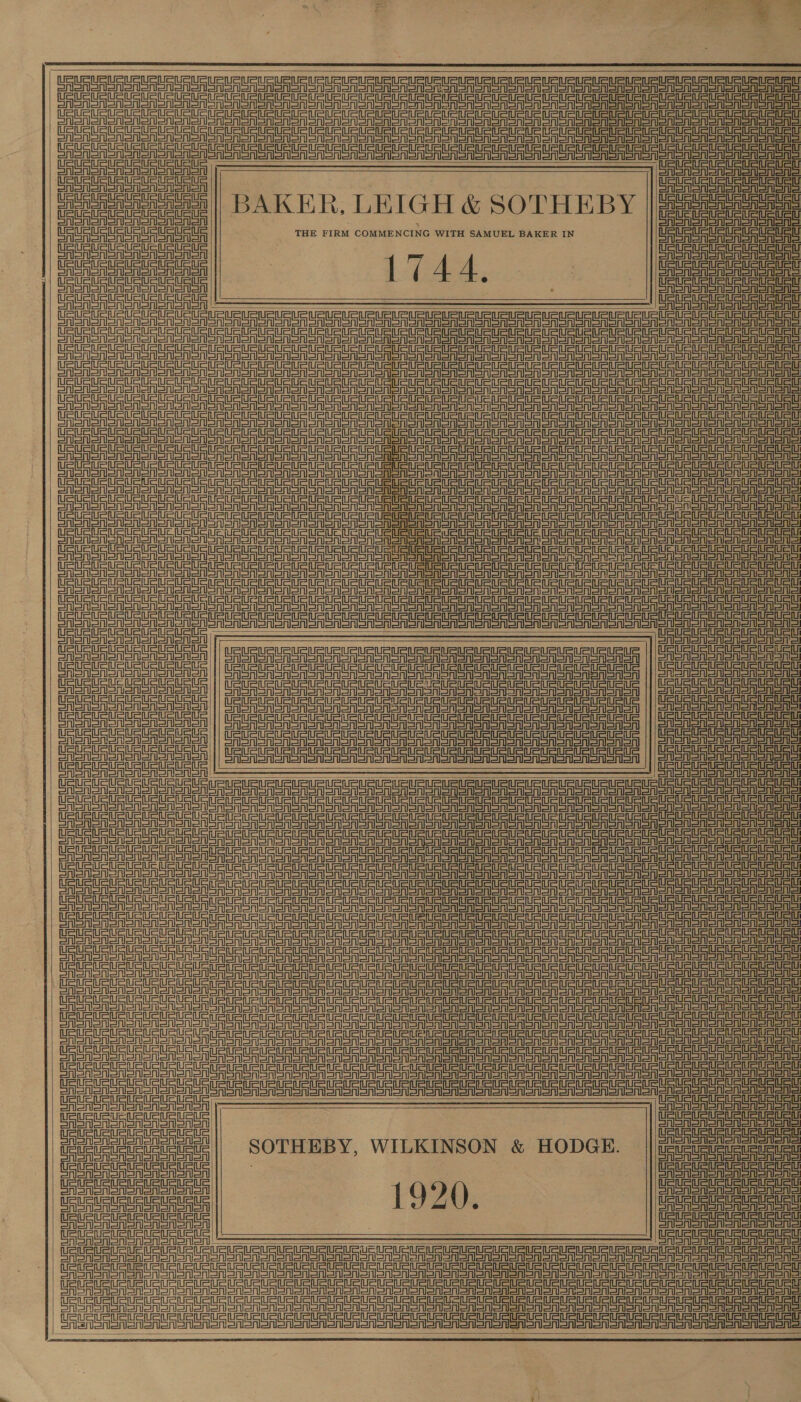                   CASA SAIS SAl oe ere ey | maced tee BAKER, LEIGH &amp; SOTHEBY ee ES Te eS THE FIRM COMMENCING WITH SAMUEL BAKER IN ee a Se a ee oA SA SRSA 1744 See          | aaaen eee eeeEREREEEEnaER |    oo SEAS ao naN ao onon an oonoton one omens eo eee ee g SHSRon Snorer ental || SrA oreo oon ooo oro ae SAS ooo Bris enn renee || GAA Ua oa ron ooo orien or onto oon orl ory poem Bienen ar ann men || GAA Gr oA eRe oor Ro ooo or oon mee ei silent eat ee Briann cane     Goce Sn Tea ern eT ea ne ST SESSA Sooo RSS an arnold Coe eg Crean onenoronon corr ein =i tT == OPO PC pre ot pny oe laa Eran ena ae ee ee ela arin oe SAGAS nl SN en an aan Grr or or Ro oR oT oreo oro Doo oo oor ore ney nl md a Te ST en ao an fl Sr or ore oon ooo Oo oT eo Doon OTe oon oS a a a i Ce eee        Er ortenthenthtnth Cot th ene Carat R eet entant foe || SOTHEBY, WILKINSON &amp; HODGE. |i | te Gaui -. G2 aut CU ar ont ant Cotte Te ye ee  Le eee eee te te a ee et ee Te ee ee CSSA SRS ON Sn SRon oro onon Sono Tone tone oon onSn on Sonor ono on ono onomononotonns URSA SRS Sn SA SR OASh OASn oon Sona on noon oon ono enon ono ton on ono onion on oon SM omon or | ORAS ST CAST Sr GASh Gaon Sron anon on anon onl aen en onon on onon on on oon on ono on oA SMS onSnon rn Ea Sr lg nr RR  