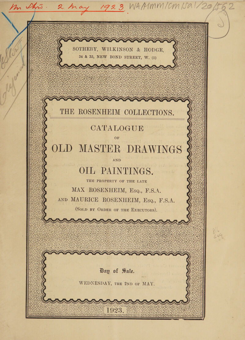                    SHEEN IYN BRUNER NEES IVEY ING NT ING TNT LVR NT IDV ANT AU UZTNTISWAY PVC ISVAZNT | SUA IOAN Te NOUS N AAR AENG ~eyp-4= IRIEL TION ELE TORNADO IE ZIM APN Ae TTI SENN INA SISA LV AIRAS CIR UCR USN EON AARC ARN ARE ACR UU IL SALANI RM eh CH ALYD ZINA SY, AAP ALRAALAP AT WALA ALA AALA WALA VALAUIDA PAR oa nore DAY Gh rane VG NPN NGL OINES LENG 4, AAG INES LI AINTISN SAS PAZ A AISA SAN CRGRK BIRO TS IR RIN RIS AL hae SRAM IIA DOOR ENO A pol ~2 S Aye} 4k ~S AW 72 4 A sy LIZA AVI NEY ES. CPE) (or — fd Vom% Beas SN rey 2 ry Za aa TANT OTHED W SON &amp; HO TAN AAAI SOTHEBY, ILKINSON IODGE, PAA « 6 wnat ge NNN RNA VAL LI PSAs : 7) ’ pryy ’ 7. BN 34 &amp; 35, NEW BOND STREET, W. (1) ARAL _ ond ps ~ Nae GOA as 4 = ~\ Ss 4v2 FTN wae ay SNN7 SN NE Na (Ath BS ye: Th SVS xN ANY RY eS x » NON SENS SAT ERY ES FEILER GG GIT ENT GST EIA TAY, ISIS, SII SLATES NERS SS SISSIES TERIA RTS S Dens } aS ASSi -~ 1 -~ i &gt; iG} awe I Z Tey NT) NSE -~ BS a ES 7 BNSAS Wap % SS } my) ows OAS lise “&gt; &gt; al Lissette Caste os Fab sia OLeeigt on Cee I PS ih Seon, 33 » SNA ANNAN NRCP AORN RRO ROTCRORD STAD US ORONO AUN SINAN NIST \ 7 aS \ 3 VOTE NINN NAYS NTS NO SNS NSIS SIS AISNE STN EN STANT N STAN TANTEI N EN ENN AEN ENERO RMON a LVN iS RNIN NAN ION ION RON ING IRN DIR NOD IN NLA DG A A GG ITS NS. is 4 ay ~&gt; 7 Ay Aes ROD AS oS RAS AX Dos RAS OS riety 4a ae AW 7 IT, OS 4 ASE = oS ZN cs g 2S AU Oor Cees ao ROS! Avon Ae ! NNN ONAN Cae VENTS Ee fe SRN NTN ONS EI NIT SIAZS Y Y ~ 1v \f y 4 ¢ i My ty l ~ Y 4 4 | US \ Y 4 ZN ‘ (7 eN\ Y “7 x g A 1 XX ‘ we ] _ f, f NA 4, rn | SS i As ! xy 4 A. i ~\. 4 f i y A. { 7 A. { ? 2. 4 A | 7 é / yt 7) A . I; a 17 ta Ca hy y &amp; = ;. yy N27 * \ ys . ff “ft if t Ny / / f / { XN / / f t NI 7 i Ci -¢ 4 of ly y A. ly | es Pe “I 7 y 2 ly ! i wD ly ! 4 Sy 4. ¢ eS %, N a, “s \- ‘\ &lt; ix se Mw ~ \ ae Na ee 4 ne- mY ~. +s 7 Bes - NN = \n LS ~ Mw ~ Ps hy’ ~e re we es LN se AY ee aS iN 7 se “~ fe oF, pee as exe es THE ROSENHEIM COLLECTIONS.   is CATALOGUE Aes OF = OLD MASTER DRAWINGS e See : SIL @g &gt;, ars, Sad AND ee — OIL PAINTINGS RAAT ° ORAS THE: PROPERTY OF THE LATE haga MAX ROSENHEIM, Eso., F.S.A.       SF le ae Yas ae &lt; B J ee AND ROSENHEIM, Esg., F.S.A 4 pei 9 &lt;9 eee = ~ SAS NM Oe = by Ae) (S O itt raat 7 SOLD BY ORDER OF THE EXECUTORS). haha 10 Facies ao) 2 CASTS, F Ul te = wv \ ~ P ~ eS LAS LS LPT Ue Stef Suet Fagot begat ate “ SAIS IISA ER WES RS STA SO RUBS NSA SNS eS g. . RONEN PEN RN PN NPN NN NEPA ASE MEMS IRA IAN ERIN Yi — bees ae OSE SS ASS SSE ESS Segre ONG fw Sens Tse «. gs VIS ERS RES CIES EE NT IER NIE GEN pe NS, = —, —+ fF) ye Cy) PA SIN a EN Np ONIN a YAN Na aos Si ae OR OS INO SERED FR Rove PEGI aS aon 7x ROOT: SR, &gt; oP NN WA PIPES ARSA RADY y, ; DING ae MAI 44 1ARAILN AS piss RAE ROR Lp een AS wae VSS ERIN RA a, LAAVEA TT LCR ets Contd AST CMAN FCO iP i Sete ESR ELAINE rel IY fey tS fend US i eee ei a A Dy Pm EATS AUIS ISS] SONY EOF IN ESSIEN AMG VS RG USS SI AN CLA ~N LA SALAS TD ATI ISNT NUN DNS NT Se al ae IV ATA ANS AANA REARS SES Sel RE OWE) Sa oS AVL af DSS Ryaoeu WISE Nant 7 Sditoe (SASS ents Sik 7 SAM z, i IRPSANE Cie f as Sh ZNO EINES ANTS Cp ep AINA eg A) RW NR CRN At AST EMMA coe A ope Bap aes Hon IW ag ays pi ime, @ ak Far EE TOES UE eC IEE RU ee Seton 9 ARAI ROY RAID ADDY ENGI UD VR GD aOR NOY SU TINA AN GY EN We TOR EGNOS CSOT Si &gt; Say heey Ne y, x ‘ “ es we ir ira - welled ey NN det e\ ~ / s. \ D Q NAA SONS LR Siw -? ean &amp;y LIDS FR, PADS AISA PADS GAIA SLi IES PFA IN AY. KPA S7 n~)- RE Oe A aes xs 7 Se IAN NELAS ty ' BRS Ae REA EUS UR EAS PEAR SS ae 4s ~ cal &lt;~* o&gt; wy S MPSS Mim LA Z NS AUNigg og ine Nin . NSO NE ens AA! Le mild ANG oF Ke 4 oni Creel? a) f a = ROvhvis ZAIN &gt; wip oS VONG Om AANA RY AZ =/ 4~4&gt; 41&gt; Wess Sate : “SAGA WZ ¥; ae 7 S De ras VON D) AA AIL Da of Sale. SQN SDL w~1y &lt;P ie es Pe WANS, Keates ‘- -; rain WZ Sy? Cx LKR PERE x San [Zaseins Ae N s/ AU Ii &lt;&lt; WEDNESDAY, THe 2np or MAY.     ne S x an Ze is &lt;a Gy rns SR, SIA REI INR Sa8 LS RS ERTS IR AIO MZOS Very earl en fX {(~ | =\.7% NI\4 Ne N\ N\ Ni, Ss LU EU TLURI GT QO SNe | Ms NNSS UNNI IERS NAIR US / Sie hr le i SAIS AEG | 4! AO Ue, = DSSS EAMES SAI RV SAITAMA A INALVRZA LY 