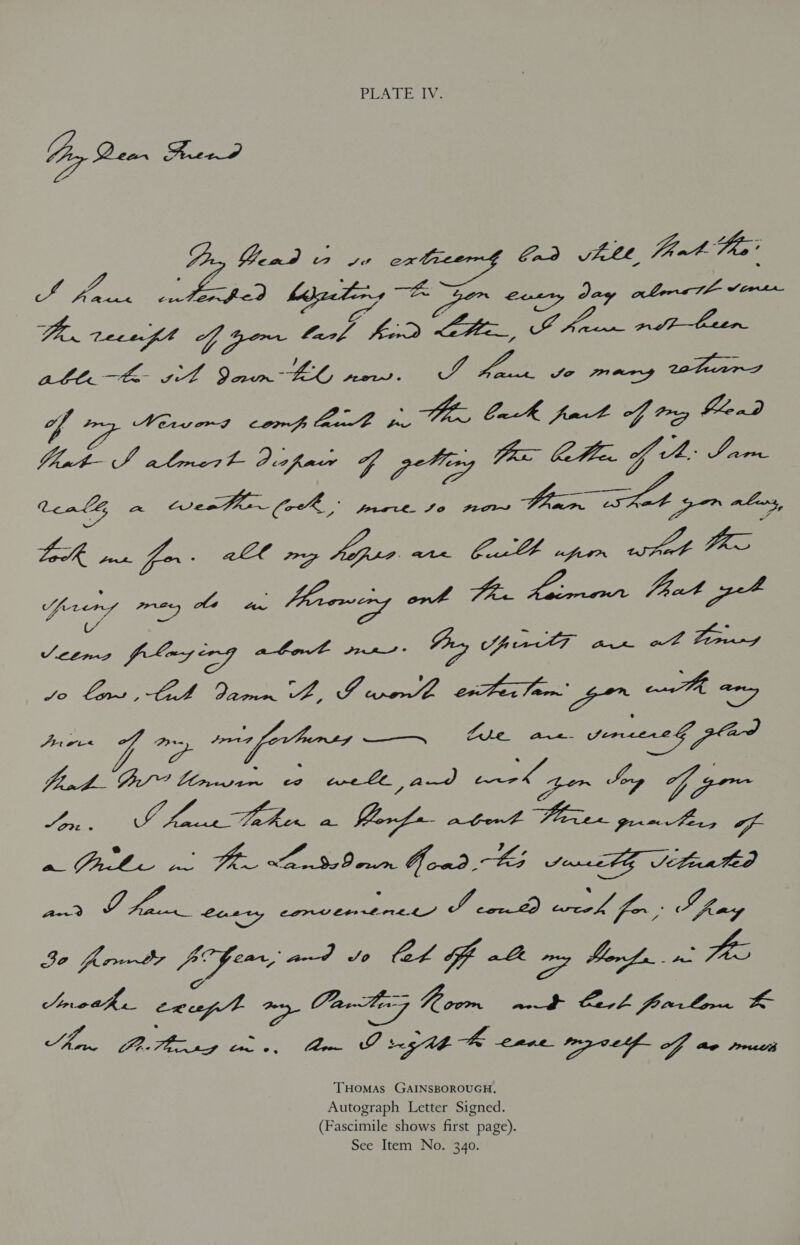 PEATE Cy Dew i z YT ere (a hte, fant tea’ Sie ee. oe LES OD hideetons ane Lusty Jay obera TA Aor Lie ee Sf pom Soe See aes Le gD al So es. PU ae iy Ip Ak in ps fp Ae EET, a GE: Gach fat Le head Vint JL alrrest Iitfaer F pA OS Ceale, a OPPS / PED a frstl. So pos Van SKA gon alors, Y ae : So Lae id, BIA an eee, IIL eFerTam' gon 7k ans Jrece G ge eeffav hanes —— Le anes serrsereG BEA a+? Wego os Cuety PEE So Peccapiy oy Ve) seesiin See 3e frre fe Gan aed, S/o Ct Gf 8 vy on SP Oe be. ee 7 oe CCE, Viger pei nee A, Port Poses as =e feo Ae ee Whe O 3 Ad fe emne wef of ae pret THOMAs GAINSBOROUGH. Autograph Letter Signed. (Fascimile shows first page). See Item No. 340.