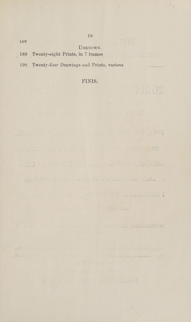 LOT UNKNOWN. 189 Twenty-eight Prints, in 7 frames — 190 Twenty-four Drawings and Prints, various FINIS.