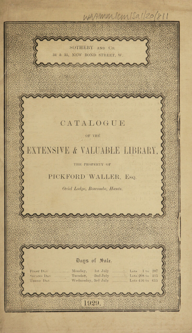   4. CONILMSNING Aly y\ FIN] y nw  - N PANS 4ih¢ N pee te y ¥  Zz Ga y ww “! Ad 4. 14, ~ “4 Lot Pot PEGS 1. 7 | A S74 jelf&gt; ~Sfe ~ IN Ue \ SII CER wy, \ Rte IS ~ 4! WEY f 4 Ye 2g Bxyb ’ t $44 hs PACE Se TES N fi Alt Pints Va} ca 4 — N SOTHEBY Co. 34 &amp; 35, NEW BOND STREET, W. AND — / NANA ESS OS &gt;&gt;&gt; ~/%, ~. AVRO) Pay ye \ GA Ad, OG UE OF THE Litit= PROPER EY--Ox' Oriel Lodge, Boscombe, Hants. “ oars. NANG IZ0NS78 ox ly ~Y x ~ “4 Days of Sale. Juots Ist July 2nd July Monday, ...... Luesday, Lots Lots a 7 Zoe POY Be DY da 1 &gt; 192 j T Fe ae Sod VINA AVA pa RUA: NARAYAN YARLCANINZAC  1 to 208 to 416 to * RS ANS a7, Z rh 4S