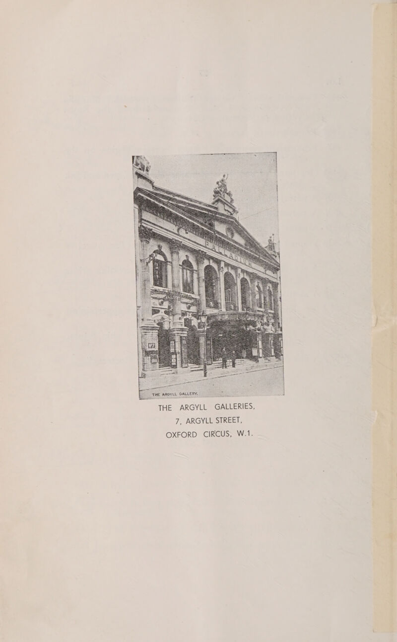  THE ARGYLL GALLERIES, 7, ARGYUSSIREE!, OXFORD CIRCUS, W.1.