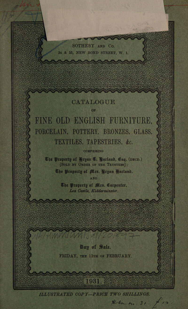  * tA] STREET, W. 1. BOND \ tt 4, ed f \ x Garland, Esq. § of ‘Bryan o. The MY, s Ly or THE TRUSTEES]; i fy of Ales. Bryan Garland, Sak isa D BY ORDE Proper %: RANE ert fe he penter, + Fa bax 4 ‘nf t ay , Property 3 ister. £ Mrs. @ Kiddermins , | Lea Cast Se SI, ww ‘4¢. : ‘ i ie tz. NS ~~ sy —— a is &gt;. Le Tree oe Pelee, a . oO ¢. TAI U or ry Si SOF he Sr AS Ee SANA N » all + ie ; a oe o of Sale. Loot -*, Ce at — 4, val 3 . 193 _ ILLUSTRATED COPY—PRICE TWO SHILLINGS, ~~ eo Bap ) FRIDAY, tan 131m or FEBRUARY. &gt; RUS 4: he vz Pad VSN yr) WAAC x s wa) FAR CA Aj tay x  ¥ tact ae  t Se ee ae OG By ae “Du