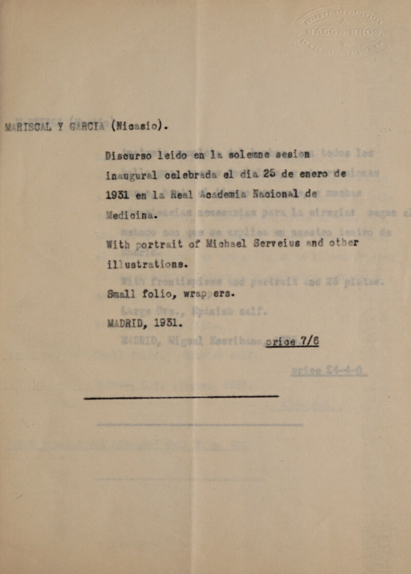 WERTSCEL Y GOROTA (Nieasio). Diseurso leido en lx solemne sesion inaugural celebrada ol dia 25 de enero de 1931 en ls Real Academia Nacional de Sedicina. With cortrait of Bichsel Serveive and other {ll ustrations. Small folio, wrap era. MADRID, 1931. 