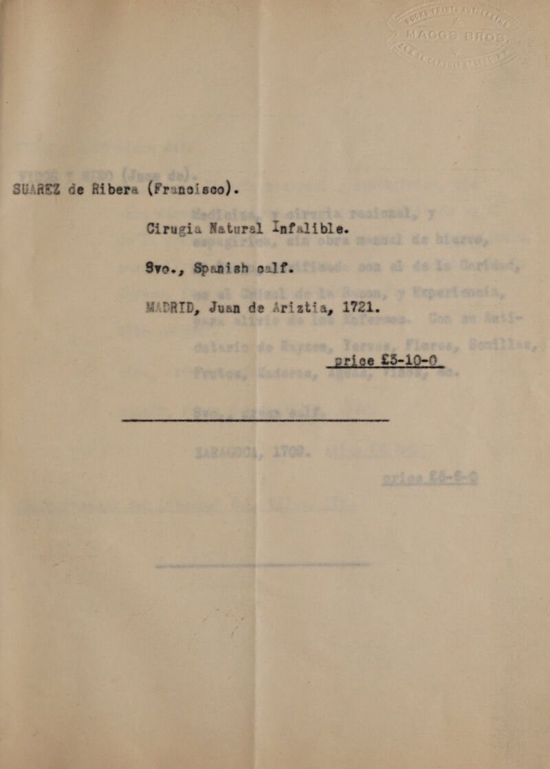 SUAREZ de Ribera (Francisco). Cirugia Naturel Infslible. Syvo., Spanish oxlf. MADRID, duan de Arigtia, i721. 