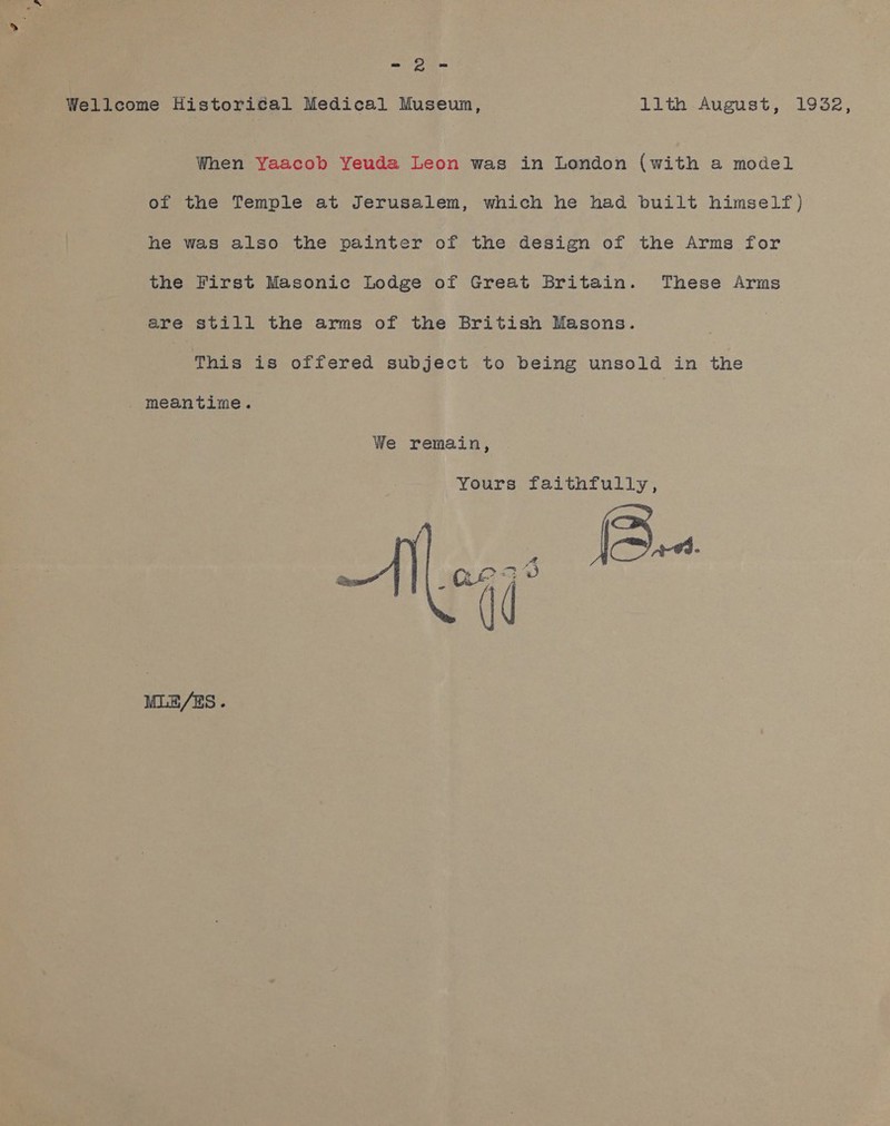 Pe Bs Wellcome Historical Medical Museun, lith August, 1932, When Yaacob Yeuda Leon was in London (with a model of the Temple at Jerusalem, which he had built himself) he was also the painter of the design of the Arms for the First Masonic Lodge of Great Britain. These Arms are still the arms of the British Masons. This is offered subject to being unsold in the . meantime. We remain,  MLE/ES.
