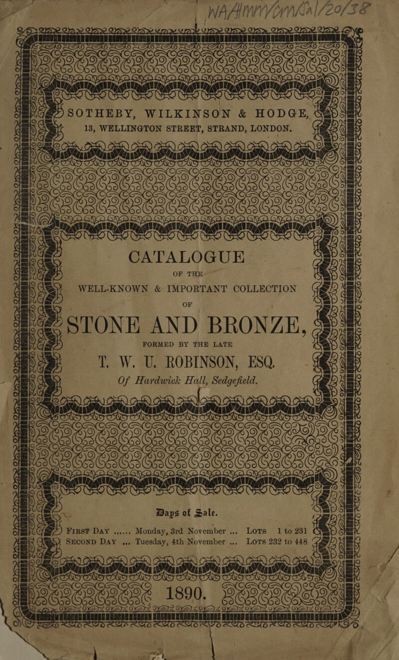 See: a. Peaeee WILKINSON &amp; HODGE, @&amp; Ee 13, WELLINGTON STREET, STRAND, LONDON. aS [ Ss CATALOGUE ~—_ says of Sale. 3rd Novembe rrsT Day ...... Monday, are al OND Day .,. Tuesday, 4th November ... nae aie : He +; a mn mee! (a 