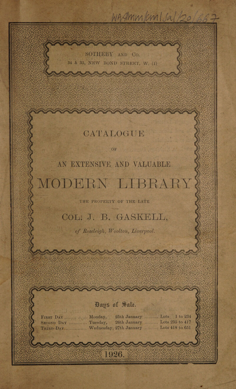 OTHEBY anp Co. HW BOND STREET, ¥ t NN t 2 { x“ Ds ; OF (N EXTENSIVE AND VALUABLE _ THE PROPERTY OF THE LATE Hees sie Li J. B. GASKELL, of Roseleigh, Woolton, Liverpool.  UNL PMNS y) «Bays of Sale. an = SECOND Day ceyusasssege Tuesday, - 26th January.......... Lots 235 to 417 HIRD »Day............... Wednesday, 27th January ......... Lots 418 to 651 as 7. Se Bee \ E TNS ord. IN 7 A : 4 2 i As: La ee ‘ “ 17.4,4 Pup - : nc ae Ys, \ fod Ph WES &gt; NG 5 iw POP IGRIREKMLA SaRvisavri BLU AIK 