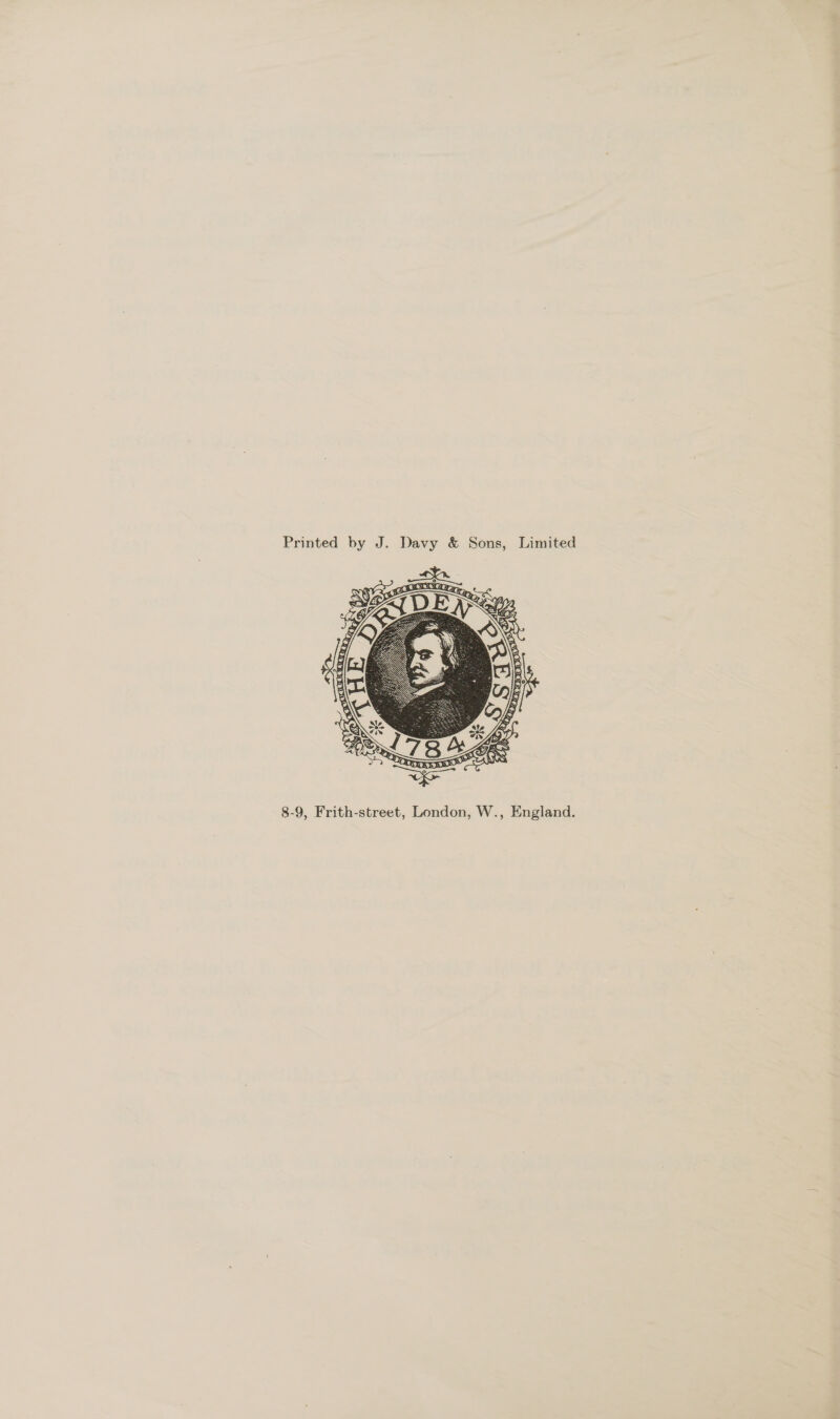 Printed by J. Davy &amp; Sons, Limited  8-9, Frith-street, London, W., England.