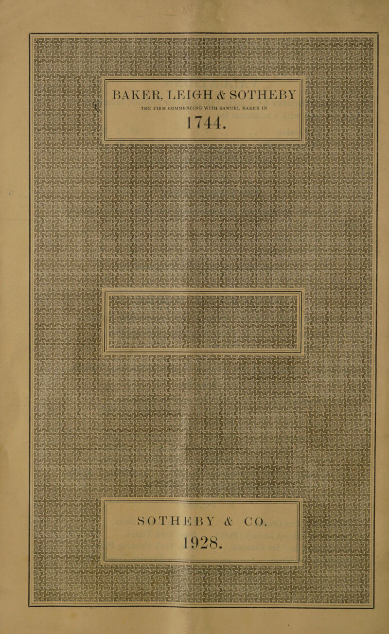   ei tela ele ela ladle ele lee lee epi lel legen erin ete ae a    eta BAKER, LEIGH &amp; SOTHEBY || Sathtatatntathtats Pieatatyl a THE FIRM COMMENCING WITH SAMUEL BAKER IN \ ie Eee Dee aS CASSIS AoA TA4 , |) GRRE SASS SRSA is | 1744, Ceanae ay        il ar | STS ER ER oS enon enon on on nooo ono nooo ooo | ST SAS STS oA Sn Sno or SA anon oN enon oon Sno ooo onan arya eon ann ST ER SR SSN Son oon enon on oN Son on OOM SNS SON oN Sono ooo ann oor an ST SSNS Sn Sno oN Sno on oon en oon ooo oo ooo on anon SST enero Sr on oren on oon SNe on Sooo o oon oo on loool oon on =i SF on er EA one oR Sa San oa Sen Cao eon ene oNon ooo noon non Coe eee eae eae GSURtRURUSuRLE    Se Se ere al |e ea an ne ere rn eer eT eo | Lene ne ee Coren Sonoran anon Dee ieee! | eet Eroronenotononn| || Sm Sr Sash Sr SA Sn ny SRSA SA Ro onenenon || Sooner oro SnoTomon Erlenen sn enenenenn || Sq Sq Sa Sasa Sa Sa Sr on on on on or on oR oreo eRe oR oT oMoTen || Somer onononon eon SHefet a TaTosAen || Son oior oo ieon aloo eMen enone ooo ono || Seer   UF CO Te eee Rea || UAUSUS Uae ue wete ue 1 See poecead SS ee                   SPT erg Sra Stan an eter TSS Fa Sta Ste ane ar eta eta eta eta eta eta : ee htt) a eee eee an ae | oe oe TU SUet aun ueur SOTHEBY &amp; CQ; eee Sra aleta ean erate eta Cade ewe veto uae Cee || 1928 Sea Ue awa Weta ue ue tue ame! ()¢ : GaUaue Ue wee we UES | ra Star ean eta fare eta eta ere ear ee eter iad diy CU anamaRenu RRR RRR Isao Un Onur U Uo UUAGey Gace (oem apne CeCe ony eee ere ee eee Srihari Serr Sr Sr  