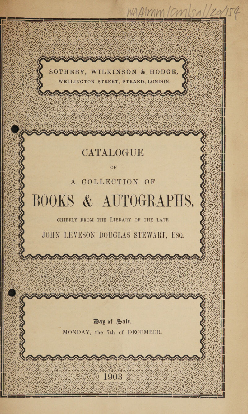 Gi CEES SSR CEO IER) Ren) SSG MEAs AEA EOS A PS ES HOS = —— EE Se oeers ee ee ey OR Be ees ee SEA AO UEC eras AVA MAINS ’ LIS ISN, BISWA VSN ISS NTISMSNV ISN DSVZAY [SVE SAV SWAY DSVSRY I SWEAT | SVZAY | SVZRTINVAY PIAA ISVAY SWAY SIZENY SVRY DENY SVN SV Sy N20 SV Ry NV DAY SEY SVT ISS ey I ZegN 2 A Apt VARA AGN! ALS LENE AR RAE ANAND VENINY GW AS INS CAIN ENNI NSE | SAN TDA NUDMSN ION, ONY VENI EST IN ERNE NEN LGN y - vee -— -, 7, M A S7— 4 CENA MCA LSISGNALS | Sva&gt; CENA ANISEA | IIS IMENT SEES LAI LAS CSA AILEY VSS Ie AN : CN ASCE PONV ATA ily NN ON URGING GN Y. PING PEN isnt NE PINS SP UT, LUN XP fhe VNZ CAINE \ AALAAL us “7 WS ~ SAY DS VSS Zz: VL SNS SAS 2 2 Ya77 Mm \ j ; Za FINS NS EN YF RARRALS IX ee Ay &amp; a LMI * NS / 4: LE ay Ne AS “ ~, I NN sS fix MAD WAS 5 J 4: or VISE \ So Pr OMG al ANS a “\y eK aay NYAS77 ~ Ch N ‘~ ~, ! 7, “\7 f&amp;% ~N ERG ~~ 7 \ ‘ z x. She NOON Sf IZ AIA NYS Te SN Ay 7. A SSS TNO x7 CA Ge Gre a. Ps NZ A is ato a ‘ — — Sn Ay x &lt; S Be le. = — DOUGLAS STEWART, ESQ. x QAGAIT A hs RAILS as LAS AL/ eof _— NaS) IW apes SATA Ne) OA LAILZAIAS ~ AN &gt; \ SSS yp © as » ted 4 KAS GAIAM AA 2 \ WY Was \ bs ~~ ‘ AG VIZ? GING 7 Crake, vs vee 7 : yy Aw A! KAA! Ae Wap of Sale. MONDAY, the 7th of DECEMBER. ING SPINS APS st 2ANS fe CATALOGUE A COLLECTION OF ~~ By Ran a PONS AVI, CHIEFLY FROM THE LIBRARY OF THE LATE 4 JOHN LEVESO} € N BUA NN S \ LN ww {A~ &lt;b ~ AN NG ‘ ANG, ia BY aN i SS c / \ =/-&gt;d* ee fe FO Sw NS NY eres VARA POI rh NDA 7 7. ‘ S mVION, ; : 4, 4! AA DARADS OAL AR ‘1 fy ONG JV AF Voy ) / ‘ hi PM: : es HSS! é oN ALATA MSSIRIISG NISEAC ; ICING = : eae — Saito ,| Sans Seas ST —— 