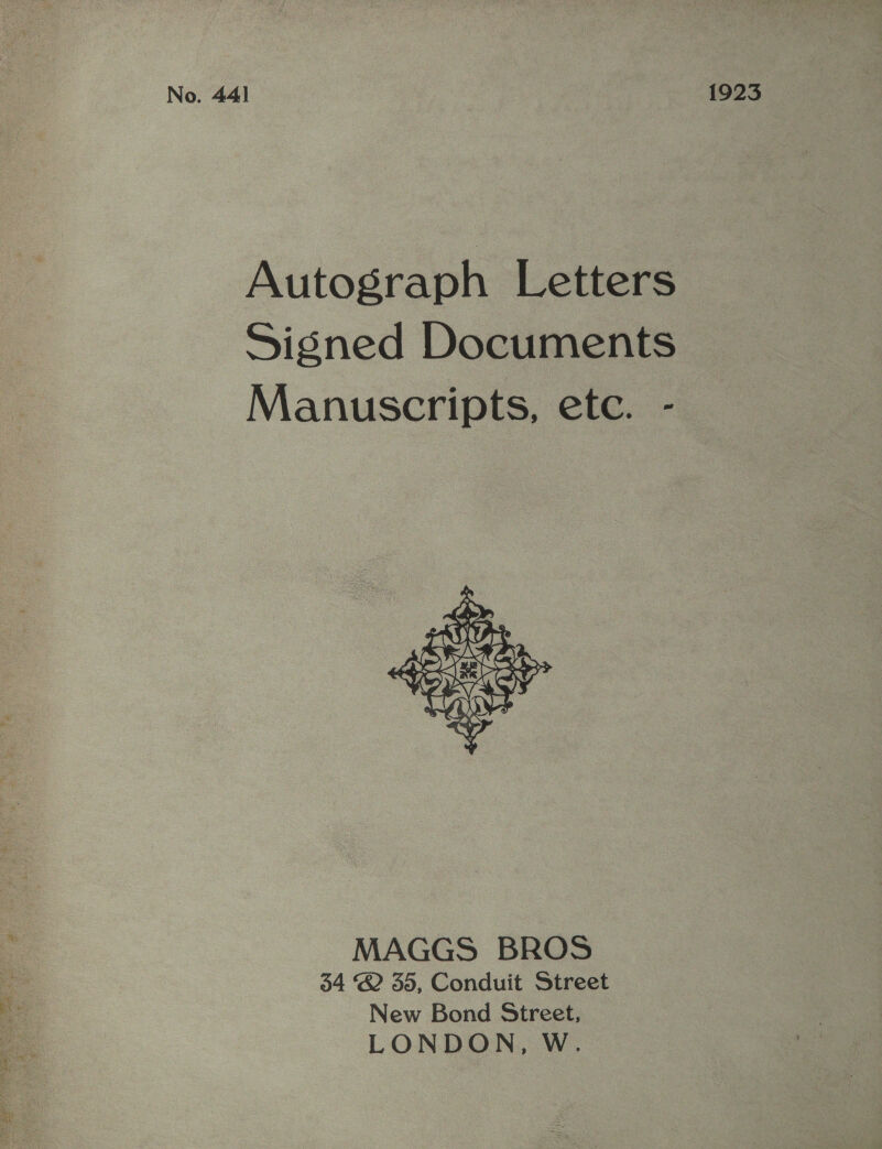 No. 441 {923 Autograph Letters Signed Documents Manuscripts, etc. -  MAGGS BROS 34 @&amp; 35, Conduit Street New Bond Street, LONDON, W.