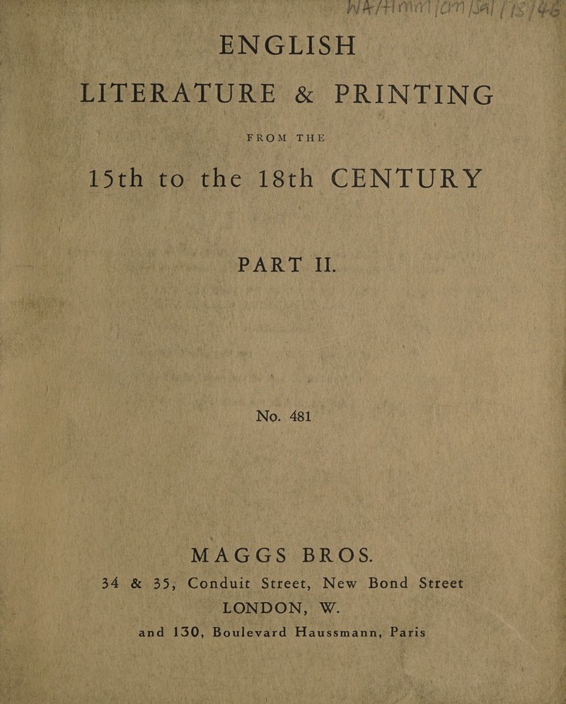 “ENGLISH FROM THE PART II. No. 481 MAGGS BROS. 94) 39, Conduit Street, New Bond Street LONDON, W. age and 130, Boulevard Haussmann, Paris