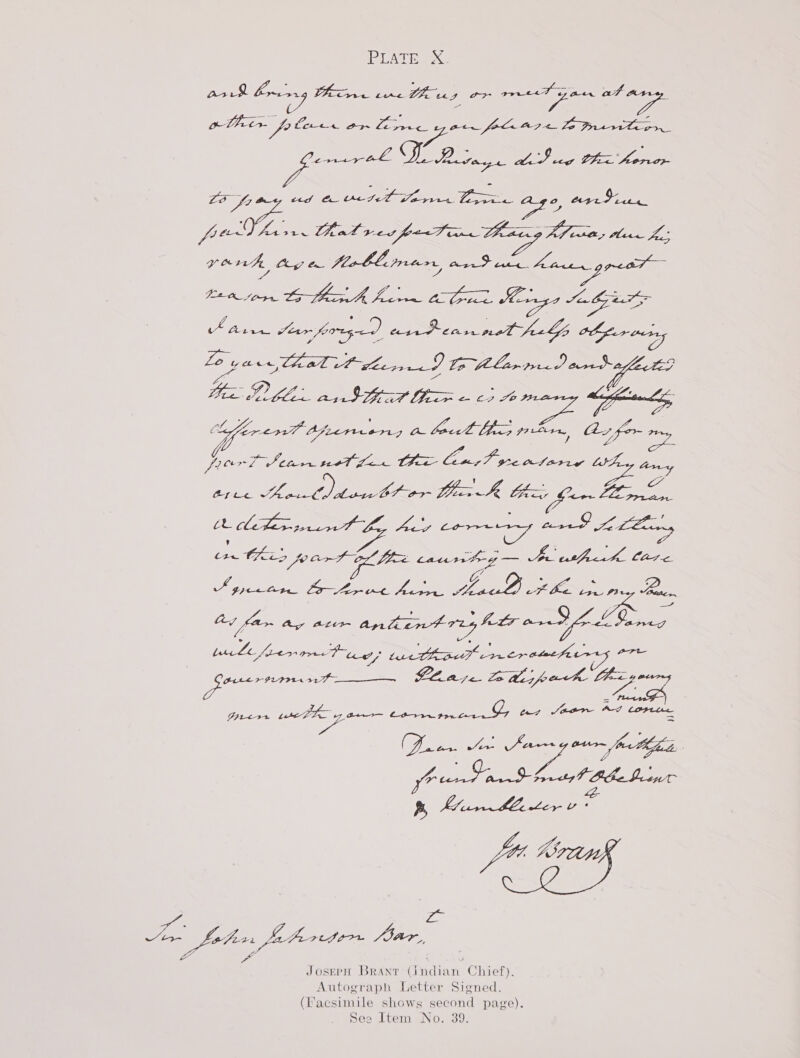PLATE -X. en ay japon eee Bis aoe gE mie othr fylurs on lire gor fel a74 fo Preriteon Peerage Oia PN tT bee: LEY Pp CEA Ng PONTO per T har. LEY EET Es PRAY i gente, Coes feeb pron Pap PAP ppd pS teen tha hae Ce Moraga Fe ge Ae Jowr forged) ccsrtean nel AcG BP, os al it hen dD Ip Alarm ond Te ae Pie - 9 Lb On a ae COU LIL SS ptr, Bz 7 fom: pacer lL Peter 10T Low ee in: Pi ts! lg os i Ee ee Ss GOES ob DS ry Phu cerns ae ers tan Chee Viel as ae BREA BALI D horas PEPIN MOR gC DUPER res PR, Ay atm anitin trey ee i oe ee Puc; ee eee  TEE wie fetes pe Le Roto pes Dar, Pe oe JosepH BRANT Crd nt Chief). Autograph Letter Signed. (I acsimile shows second page).