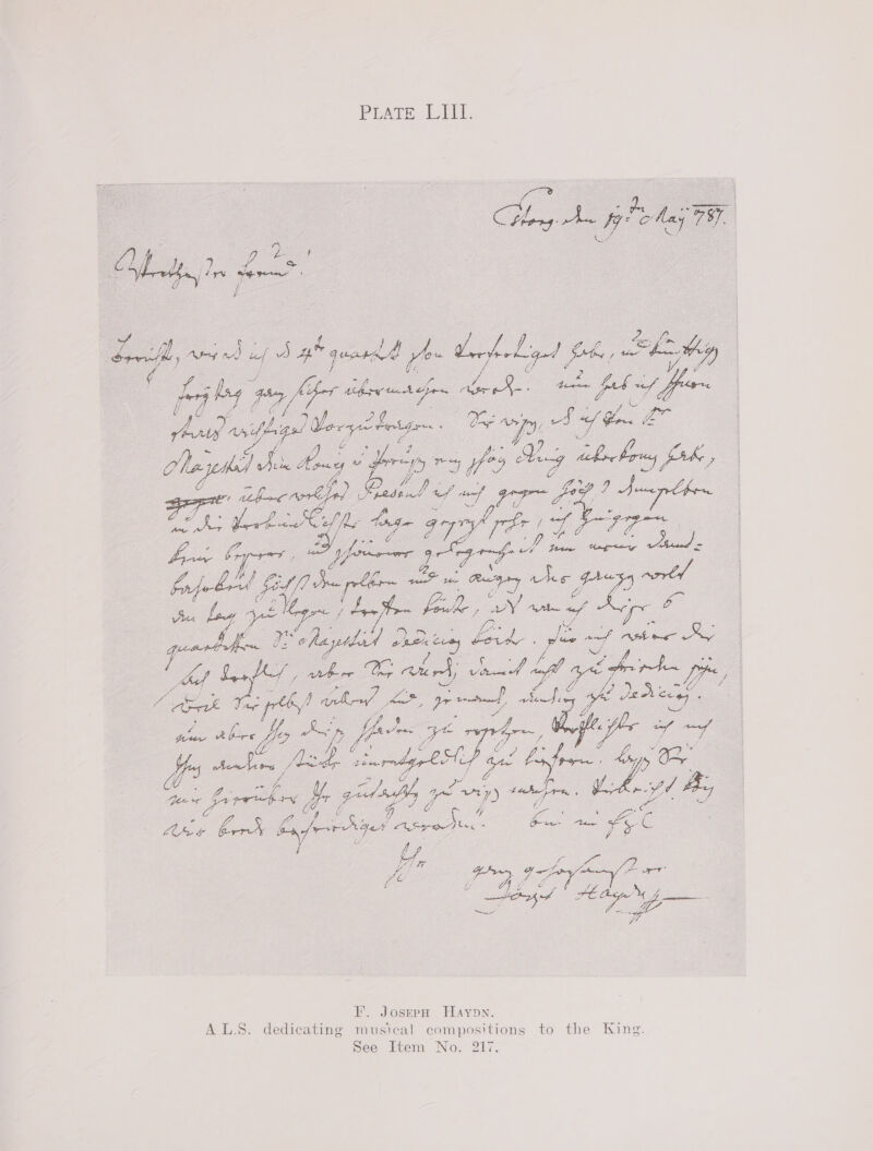 PLATE, LIVI. ae Along he fy! okay 797 Ae] P ef Somil Afus a vf a Af yee pe Yorke Lo! Ste, tie Ga oes ie hag beg tof Fr Lbireth din « ee ae wh fbi fer Jee arfhgs! ) Wor yee bntgr oe 6 J Hf ons ae jedi ye w prio Later wr ee aadbo Ob, Fre ey Cully ae fo © O24 7 — Coe ioe ryt ye Ca ee on ied aay 9 A en tf Piette, Rape fans yg lin ae ne Rat whee Gaus oe hee Yor on/iiga fore, ae a 2 q “, do ¢ epalil 3 Sees 5 : ie mE smart bef ak. ae hed vid « ad ae eam, en /! a cs = sf 2 Poe jefe = fe cea, any) oop form F Sst) Dy vny Vig coe ae Vas Saae La poe VW a oF oe famine, gid uf Ve ay ies Vibes Be Y 4 ike Ge Lafarge Bo, tee tae ye jt o . ye oe ee PF Ge Oo: o- yps aaa taal EG ~p F. Joseph Haynpn. AL.S. dedicating musical compositions to the Wing.