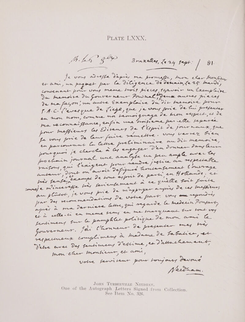 PLATES AX OO 4 vA zy Dy JD fh BOF Brune, fe 24 Cee 81. eee a a eee je SUACEZS 5 adreffe Sy pres eI nk ty Lfacy Pron. char Morfeu, e4- om, nn pp per Co Oley Cncea Oe Jttmraih Le 2S. Arar’, Compenarnt— pounr Venus tneme frois frre ces fGgrverr tin Crxomp Cre Sec frame re Oe Gown ver maser Porro ral Oe te autres precy Je ma fagon jun auire Crem placrve Pie Chie farina re frores ¢p8 Qe ( qe ‘eg vny ec oe Tu Bt Aiea Oa i nee +2yppect-, &lt;4 de t Eppert De prrr rain, Jue Vowy | ee ae oe OS fet Mae AA pre gpeen je PEP GOES. ao Gyr é. os AG Pia Oe Sag NE (Bes me en eho Cas eanimaat x eg pettalCe_ Venza 7, Thi Bp ee enor mandee J mpirce Roa te Gt ee 7. ake oe pa ; f q y : Hootawve = oe Perth mens fur oncin, (PAS Uiecarerr es RO ee Fes 8 ar Oron as Oe Fo Fatrer, e+ frome eta tummpcurr, Lf- At [Vendo atn. —— ae . JOHN 'TURBERVILLE NEEDITAM. One of the Autograph Letters Signed from Collection.