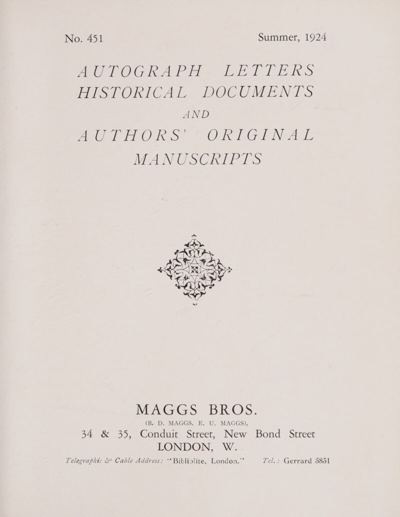 PeowrOGiern oe Pe il NS Pees rOomI CAL. DOCOMEN 1S AND Ee Terie re 57) = (One FN AE iA CO Seamida to  MAGGS BROS. (Bs D. MAGGS, BE. U. MAGGS), 34 &amp; 35, Conduit Street, New Bond Street LONDON, W. Telegraphic &amp; Cable Address: ‘* Bibliolite, London.”’ Tel.: Gerrard 5851