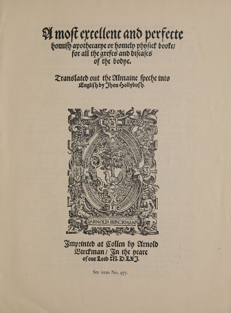 Hf mort ercellene and perfecte Bomi(h apothecarye or homely phy fice Hooke) for all the arefes and difeafcs of the bodye.      = eg: £ > . ‘ 2 Pe Tr. ff senyeceerese IT aes hs - Serle on <a | 2 ee , ‘ it ri ‘oO : a Ge anes <@,° wee, Na wre Se aes Cre. >. = ae 2 TN oy Os Ops wd a Fn () ef, nese es oy ay ey race ewes 247 Dek 7L a) —ap De Pye Smprinted at Collen by Arnold Virckman/ Gn the yeare ofour Lord C17. D.2X7Z.