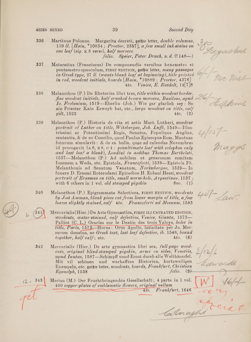  336 337 339 340 342 gilt, 1522 4to. (2) Senatus, 1539— In leaves slightly stained, calf Ato. 8vo. - (1) together, half calf; ete. 4to. (6) Egenolph, 1538 SS ae  a EO,  er i # CEN in * = GEE SLE ETAT SSE IT