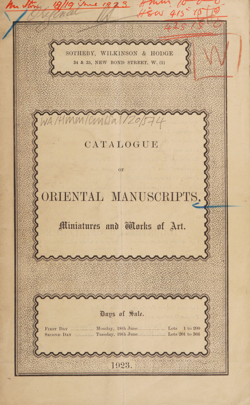   “tee           ASA SARS N\7- NyZ Dwss 775, NY 7 WIND NY Vv      ‘ é 7S 7 3 aR Nee NN TINS NTISNEENTLS NENT MENT VE SMMC ONT ING ONT DVOENY SOMES MES DES &lt;7. A A ARIANA IASON RIAA RIL IRR RELIC SANZ fel 72 Pot VAI SNE FON NET LANE NZ le TIEN NEN LE TD CLO Lap VS Fg VAX CNN AS &gt; N WN NEN UN \ VENTA AUSINS NURS NUN ANAL ANN SNe BIZ | % eS II NAR ALD Se I LUMA AVA PIL YTV \ SIAN SEN / 17h 4: Nkok . RAS oA (27&gt;  SOTHEBY, WILKINSON &amp; HODGE 34 &amp; 35, NEW BOND STREET, W. (1) PERE showy SRO NSNGON NG ‘ Vs RRO RS OE RETA PS No Swe MY        \ WN ce aK AN wn) AGENT “ptt \ sil) Ne v2 B eA 7 ce I~ 4 VG  S x ’ 1 ‘ Pi ' ‘ ‘ i) 7 7 uN Nou ‘ a=s% 9 ~. = yle Ee ae Se hee nN EMER SA RIS AOA RASA ASA OAT ON RADA ON RON AOA RON RA OICALAC ALAN AOA LACORALRY oN a Mey VES en ORNL, LENZ PRONTO EES AEN ELENA ENS PN. FNS FENN, 790 S) fs NYS MY ANS Pomp RNG 7 dy ee nd ay, Se ee ON Le a, ll eS Sl Nh, s FUERA SR le NOLES NG LEAS SR A _ PN Ls ae ee Pa ne i aay &lt;= re Ae Les = = oA a Sa FOS OR eB FARNESE GRA OURAN, lA Fi IOP Ya i Nie, NG ONO IN NO NT NON OE FANS ASL NINA ORO N AF FRM FS NALS FOV NE SLI SY ISI SONS ONES STEN AVA A AIL AIL AAI LAAI GcAl NS Ree Aa CONS BRS Lot ANS NMEA SAS CA RAIL ALAIRLE AILSA SN pe) ete spel re fpel ee hyesg MI RINA II ppe she ates rls ye CLOVE re OOTP Sophos Aa Li Clee: S17 AMA A~ A~T ~ Be uNR Zam SUNN NON NU eae UTR, ences eee RS SENSES YD Spe a SOC OS RE ESC Z Ws i! SATS EGRESS In REO eK aS (Se SIA AN \ K Gers WAS AZ Ye ISNA tales, RG! EV ESEIS Ee Fie vy 7 \eu/)! E ORO EIA EP RASASS “NN: “eo Ss Ly SNe Paha Nn) CMON Oe NaS IOS NS MPN NNN EEA SISTENT PARES NRE, BN pe NER WAY SNe elas ‘ NT. AOENT, AEN SNA AEN oe NNN NG. LENA oNEN, 7ST, 44 Sv] Va ENA SNAG RONEN, POE NORIEN POA p EN ASO paNred oS SP Sop is? IS NS Ne Sie) LS a Gig le GERI Nano le =~ 7 — se A mates NS RE Ce es eo ore Fa oS hee A/a ee CO ee Ay A at N = 55 Yom SS See BR AS AIS NENT AAA PO SA Oe Re PS SIA PSI RL DANA ciao , NA. oe we 4, iS Vem prope Ai .~ Di Sod SPA BHA 1H PAD AH GASH fA NA &lt;= Se a ie = — mii VEX PPA Le Sia Set SS Zest Av Gis Zu hy ZAG IGS ZA As ane PACS Rat as ZV IS PI Seats Panty PARES PARTS Eas a &gt; ‘ SoS. 2~N IY Wy 77) Nf aN AAAI LY: Al 7 144~7%, 474 —~\ x ‘M- VW Kw a aN Noms 7k 2 Daves of Sale. Firs Day 7% &gt;...... ‘Monday; 18th Jtne.......,...0..'... Lots to 200 Seconp: DAY ............. Tuesday, 19th June................... Lots 201 to 366       POS Ae ENS INNS INNIS AIAG : \ ’ ’ NAY Oa N Y, ae y ey “7 on, C07 cdf 444 ch LAIR ALIREG ISBNs! LAN INTINMISAIN MENTING INEINND 2 AVIS EIN ISON Coens! NAANINASS uN z¢\ :         &gt; rN N SSN “Yj NIUE ANN POONER, Vari \ TAENEN fue oa PANENS 7. N: N \ XN SEN \ NSE PNT NT NT ANT NIN SAT NST INET ON SINT NST NUTS ve nee ag, = PCR Paeae = a Fer An tao Aye ee er NASA; re, SS ER ey Sas Co eR aa ~ AN) S/N SPS I JoON &gt; pK PN DIN ILINIRN IN DINIX PIN EGON ERIN NC GRINGRL SON AINGNG KA UNSae ~\ isa wy NW Oe hw BOR FN PI SF NR Ff RRP FSI RII TST FA NES RENE NS fi CSF ARG SY ae CO SLOT (a ELAN EA Bee eee SI ZN TN AH oy NS Ws WN Sy, DN CS NUN WO NE SENSO AG SES ISG I SIS IS SION N/A eR N AS NAA ANN, ANNI AA NN P NENI ALON ZOU R UNAS -* RA INR PINS REI ROSE REAR SNE -} RANA EN NRE RAEN STIS ~ 2 SS      ht St
