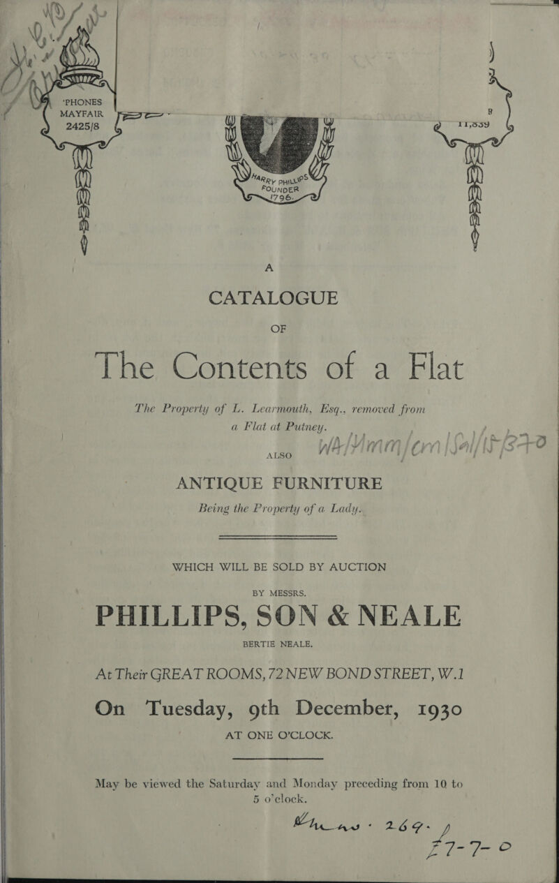      at 3 MARRY pyrie® FOUNDE ae y A CATALOGUE OF a Flat at Putney. ALSO BY MESSRS. BERTIE NEALE. AT ONE O’CLOCK. 5 o'clock.    