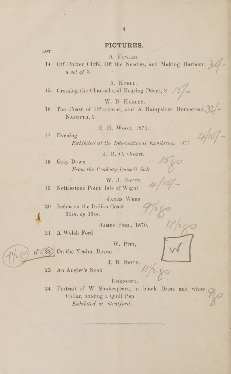 16 ay 18 19 20 al Ys I f i f : f f é eee poy § ox ind al a \ | ys \ rr oy ~Y Rien acd a set of 3 NasmytH, 2 Evening PICTURES. A. Fow.ss. A. KwWELL. W. B. Hentey. Grey Dawn f Je Bae Conor W. J. Rorre JAMES WEBB A Welsh Ford W.. Pir, J. B. Smrra. UNKNOWN. 45 we  ; Jie “9 es &amp; Sf J z: &amp; oH cs 1a we oF OF adh | “ al 7 A £ ¥ Jb i} 7 fia / rie, LfflC fs j f Ho |