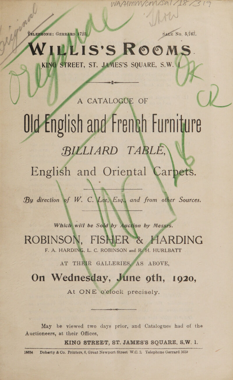      2 { ee ee WAS AINTVV OTA Basi Fast} HONE: GERRARD 4729 oy Sate SS 5,767.  y Ss: s's UR OO mS  May be viewed two days prior, and Catalogues had of the Auctioneers, at their Offices, | KING STREET, ST. JAMES’S SQUARE, S.W. 1. 15634 Doherty &amp; Co. Printers, 6,Great Newport Street W.C.2. Telephone Gerrard 3639