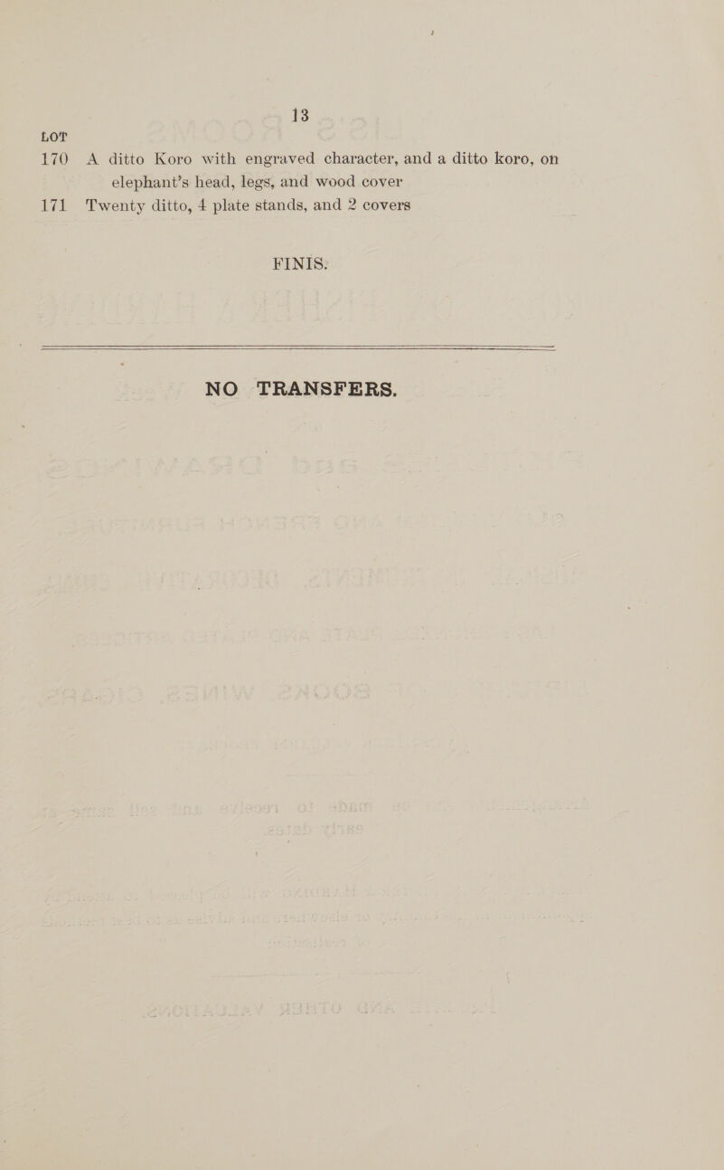 LoT 170 A ditto Koro with engraved character, and a ditto koro, on elephant’s head, legs, and wood cover 171 Twenty ditto, 4 plate stands, and 2 covers FINIS.    NO TRANSFERS.
