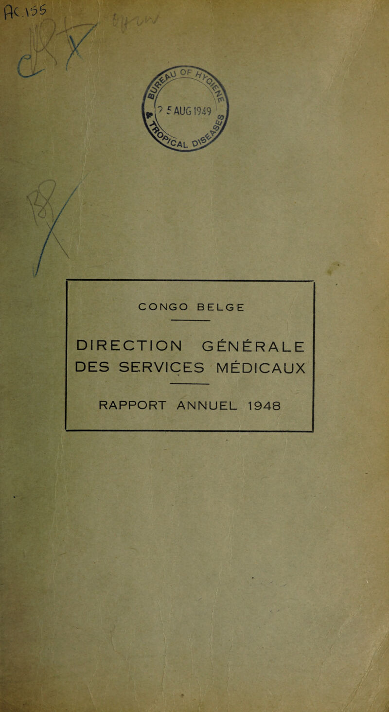 CONGO BELGE DIRECTION G£N£RALE DES SERVICES MEDICAUX RAPPORT ANNUEL 1948