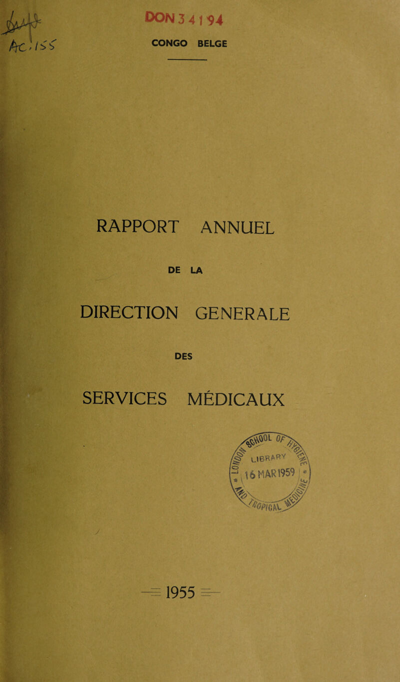 CONGO BELGE RAPPORT ANNUEL DE LA DIRECTION GE NER A LE DES SERVICES MEDICAUX i / 1955