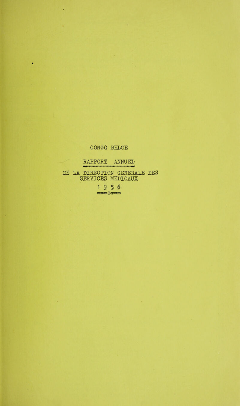 CONGO BELGE RAPPORT ANNUEL BE LA BIRECTION GENERALE BES SERVICES MEBICAUX