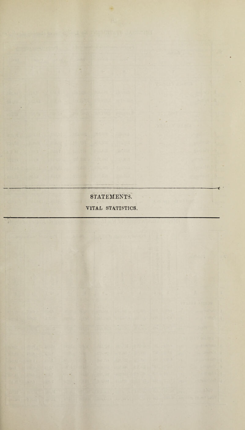 -----£ STATEMENTS. VITAL STATISTICS.